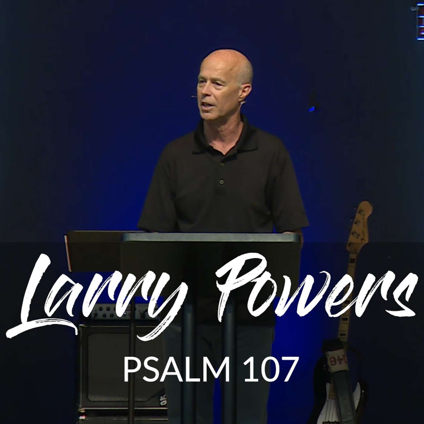 Psalm 107 | Pastor Larry Powers