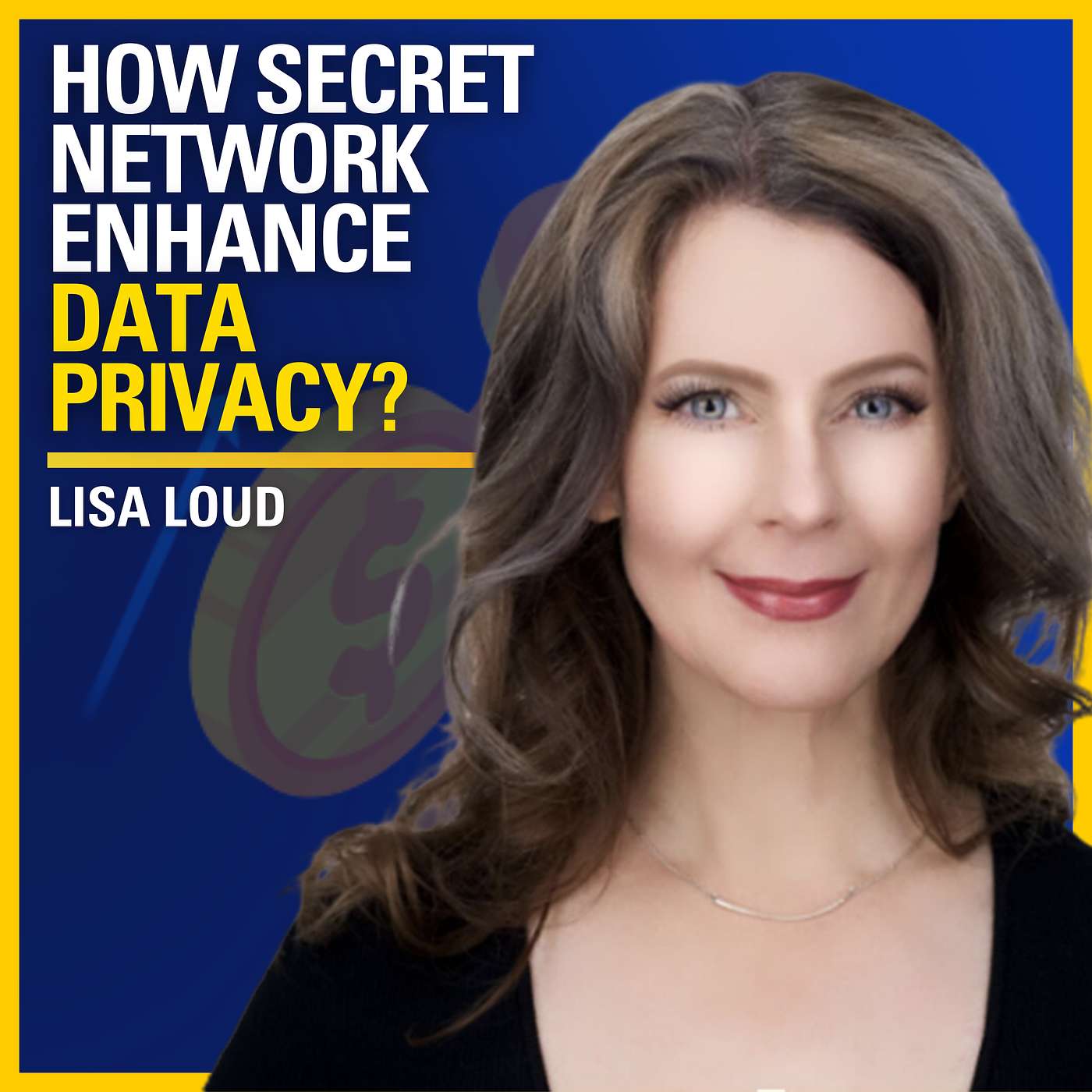 How Secret Network Enhances Data Privacy? - Lisa Loud | #540