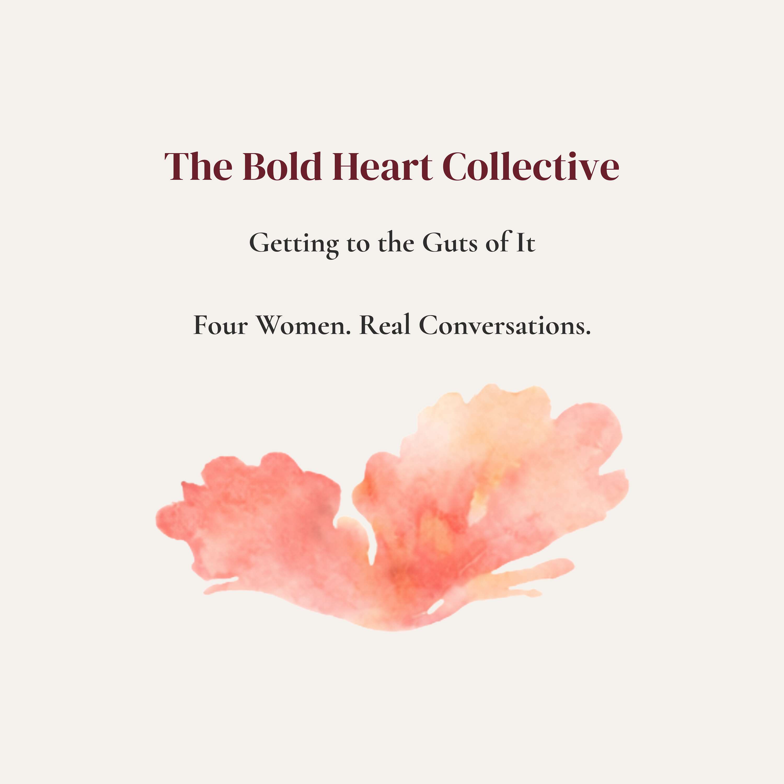 The Bold Heart Collective - Getting to the Guts of it podcast artwork