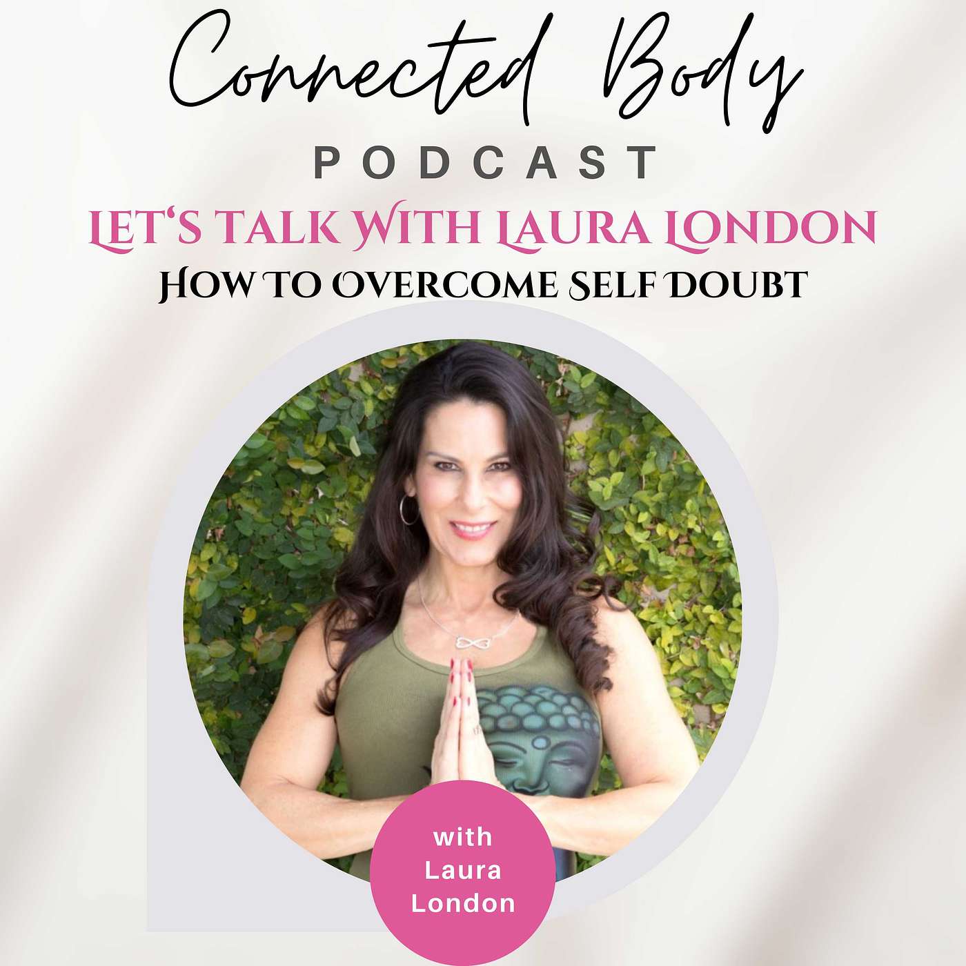 Breaking Free From Self-Doubt and Reclaiming Your Power with Laura London