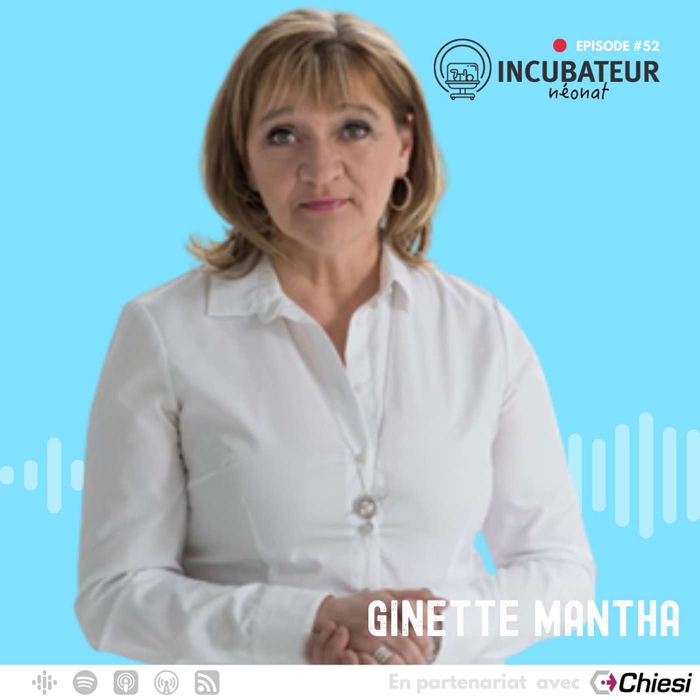 #052 - La place des parents en néonatologie : soutien, évolution et défis avec Ginette Mantha