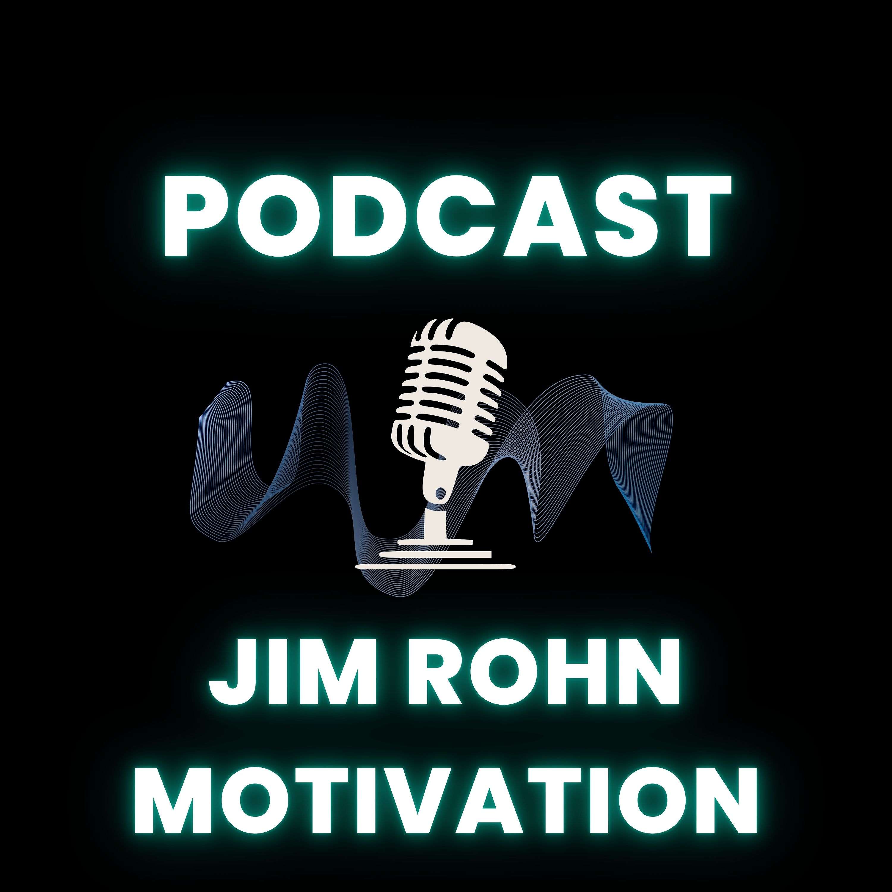 Jim Rohn Motivation Podcast