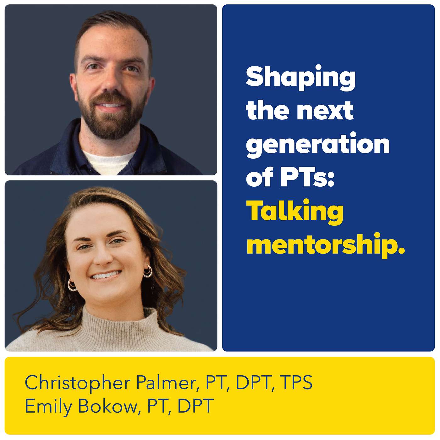 Shaping the Next Generation of PTs, Talking Mentorship with PTs Chris Palmer and Emily Bokow