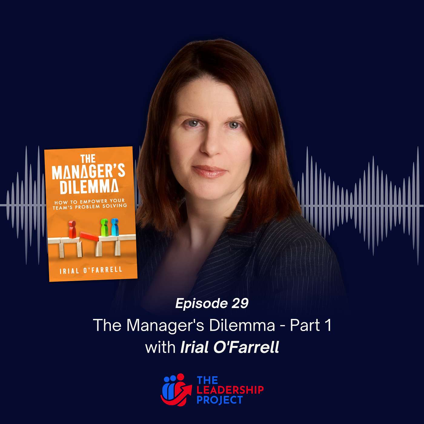 029. The Manager's Dilemma - Part 1 with Irial O'Farrell