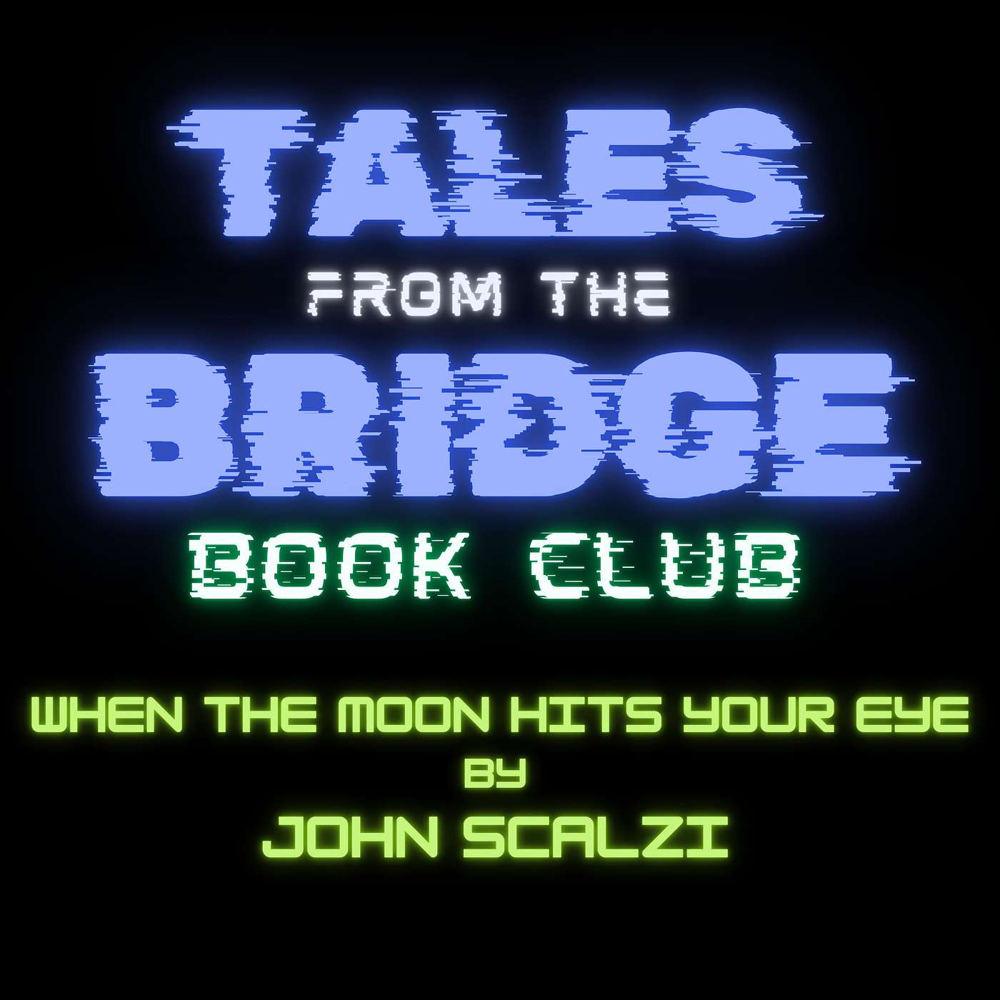 TFTB Book Club: When the Moon Hits Your Eye by John Scalzi