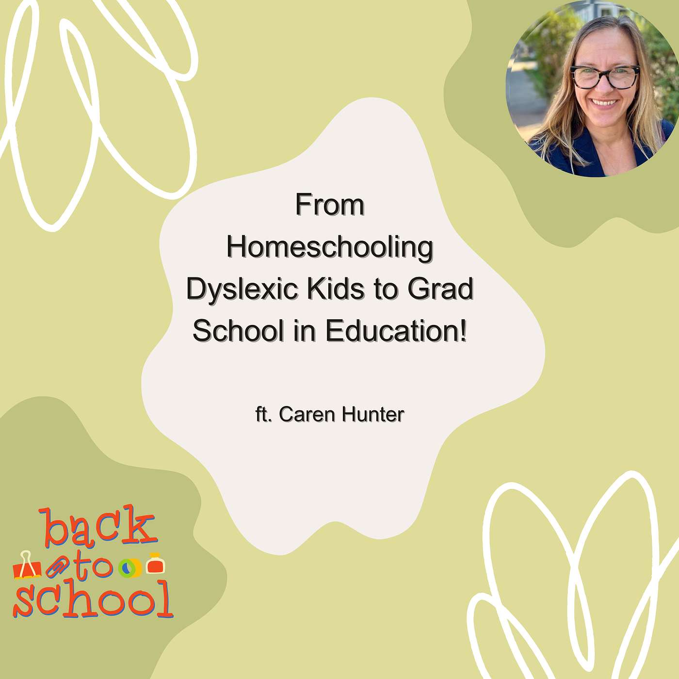 From Homeschooling Dyslexic Kids to Grad School in Education! Ft. Caren Hunter