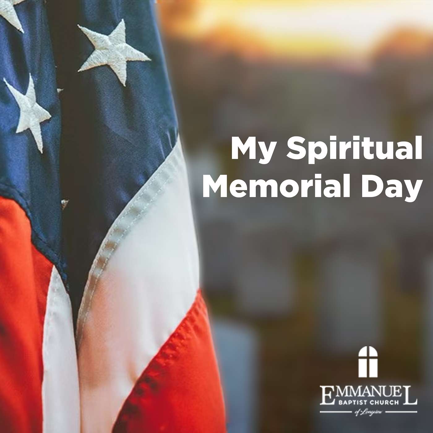 My Spiritual Memorial Day - Sunday AM 05/28/2023 - Pastor Bob Gray II episode artwork