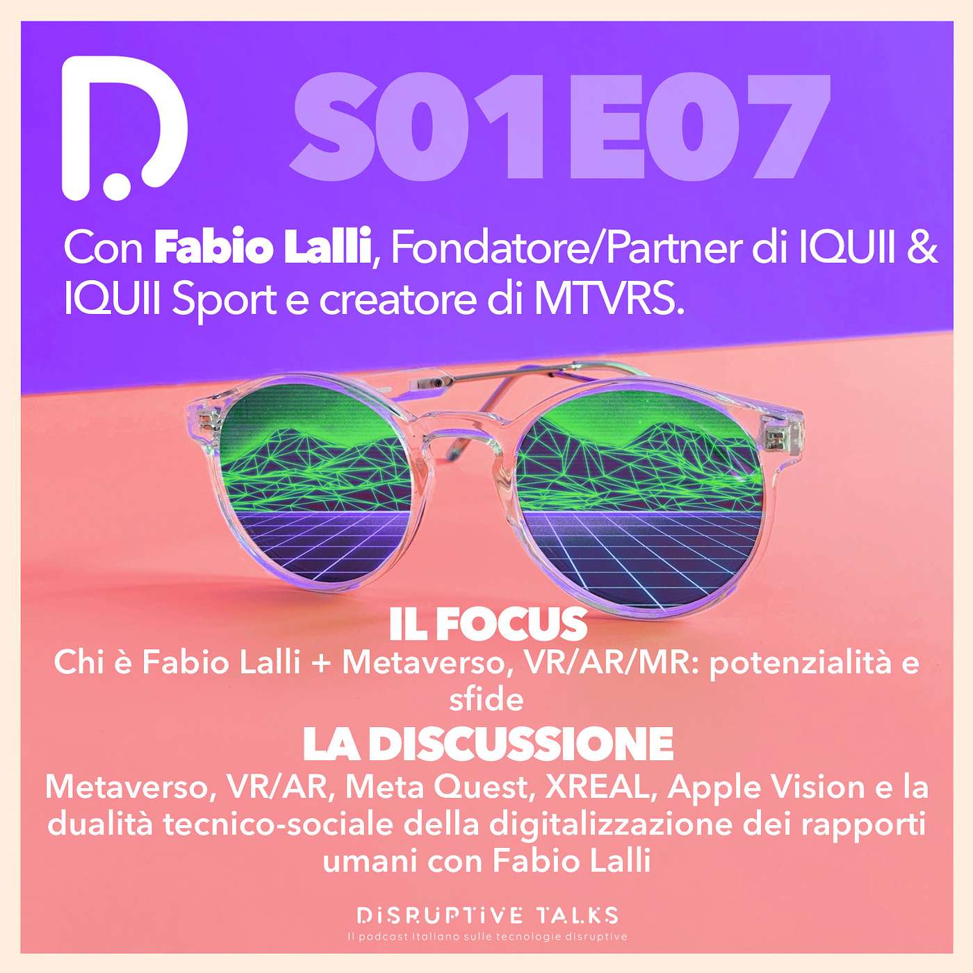Disruptive Talks: il podcast italiano sulle tecnologie emergenti e sulla zetetica (scetticismo scientifico)