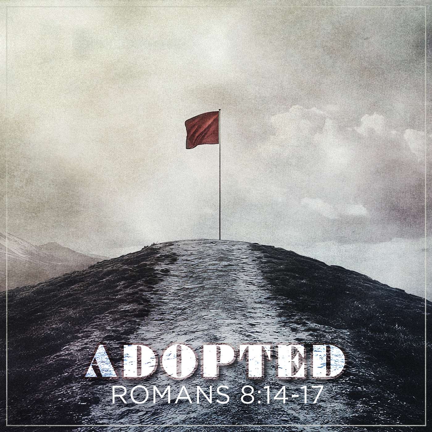 6/29/25 - Romans 8:14-17: Adopted - Steve Gee