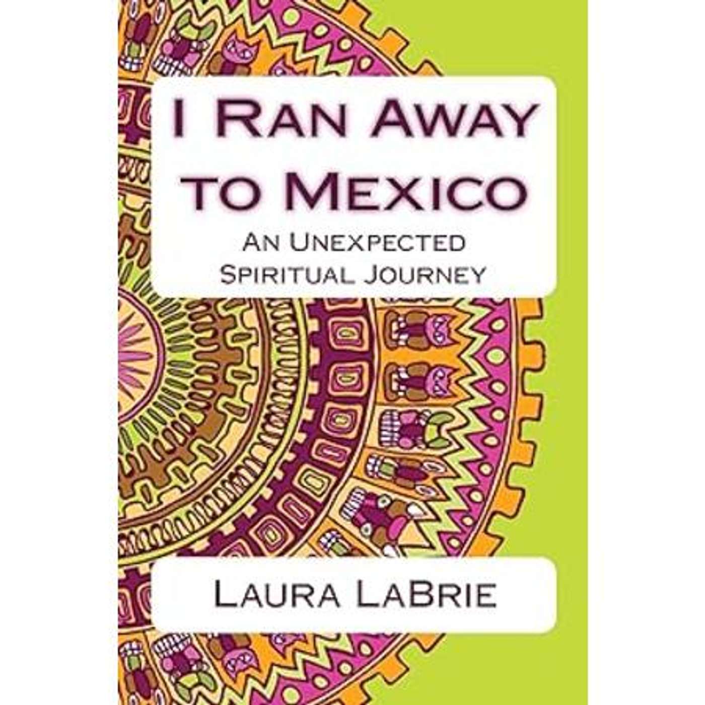 Brown Posey Press Show--Author Laura LaBrie, "I Ran Away to Mexico" episode artwork