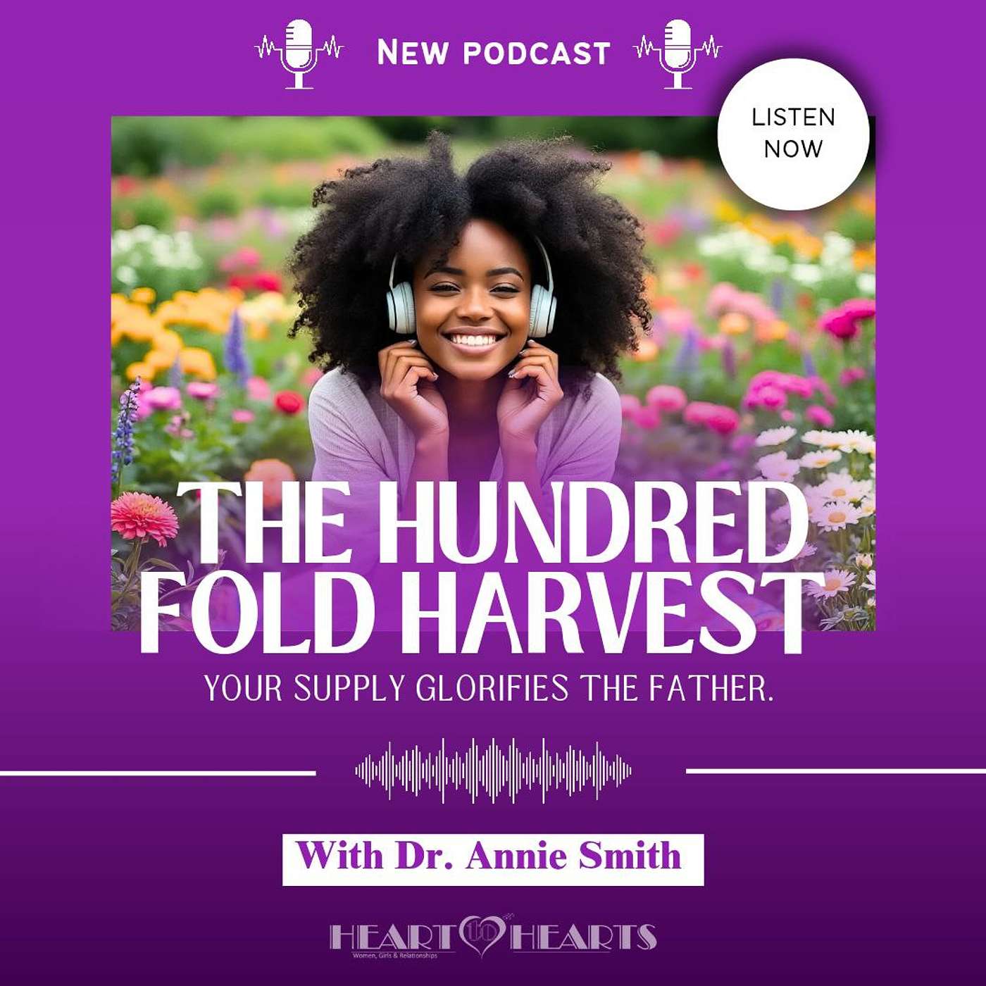 Podcast #23 | The HundredHold Harvest Pt 1 | Dr. Annie Smith