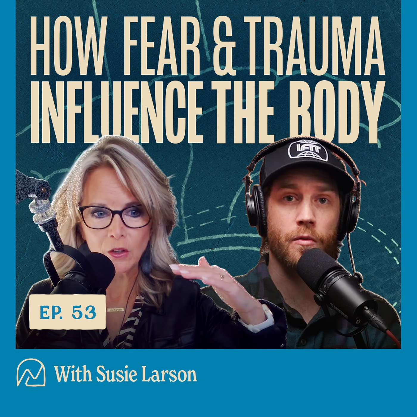 Ep 53 - RE-RELESE How Fear and Trauma Influence the Body with Susie Larson