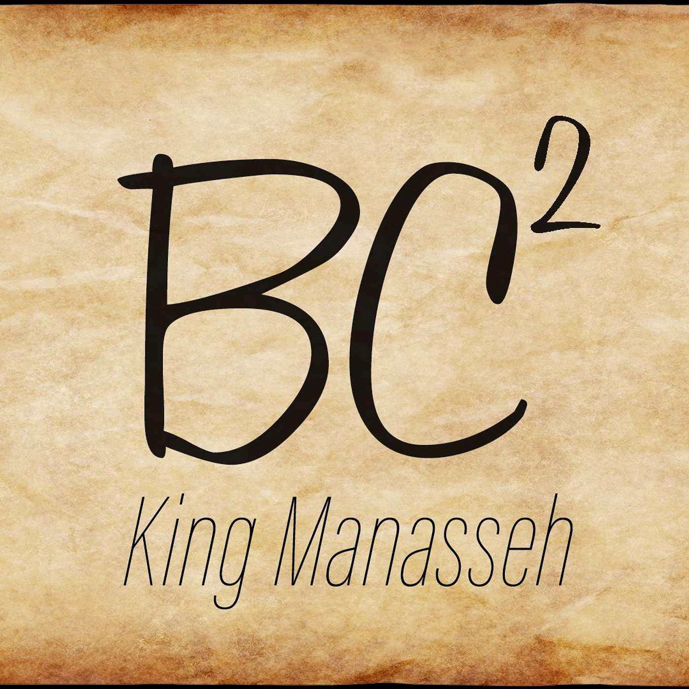 BC²: The Beautiful Demise of King Manasseh