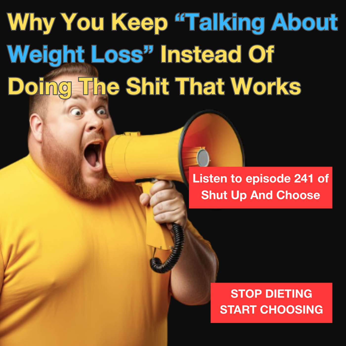 Why You Keep Talking About Weight Loss Instead Of Doing The Shit That Works