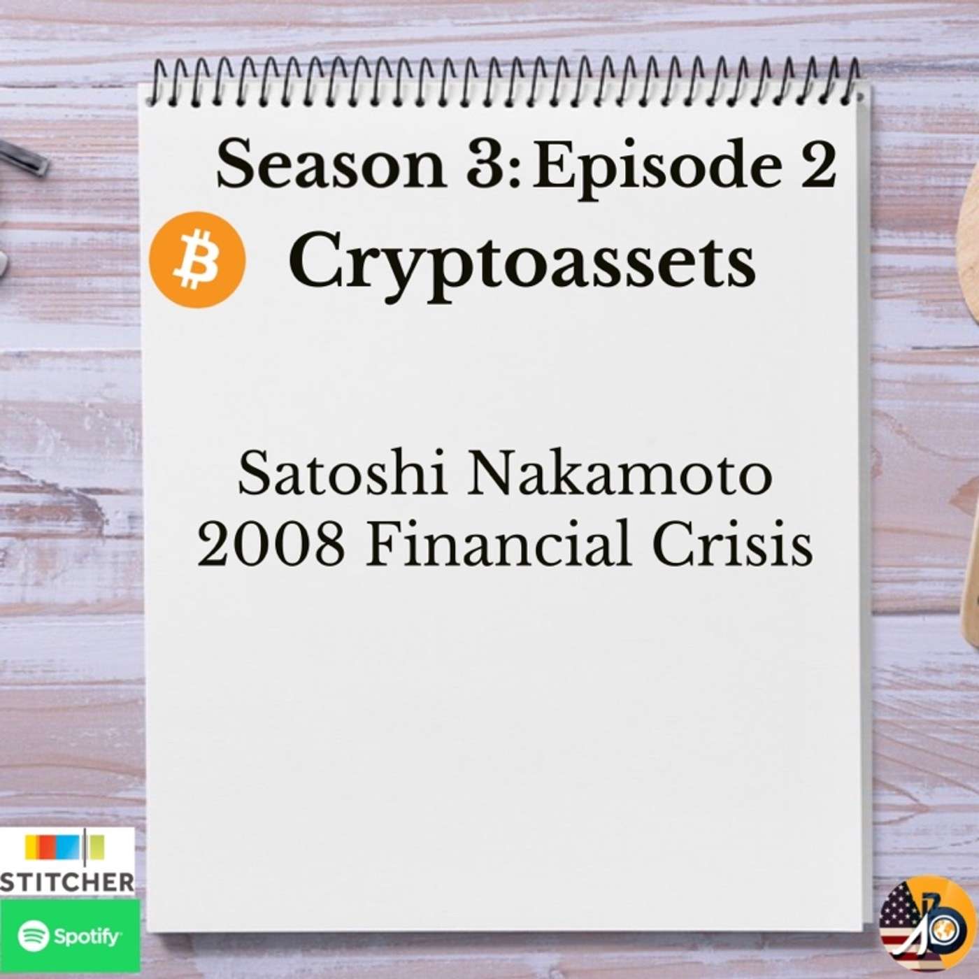 Cryptoassets: Season 3 - Episode 2 - Satoshi Nakamoto & 2008