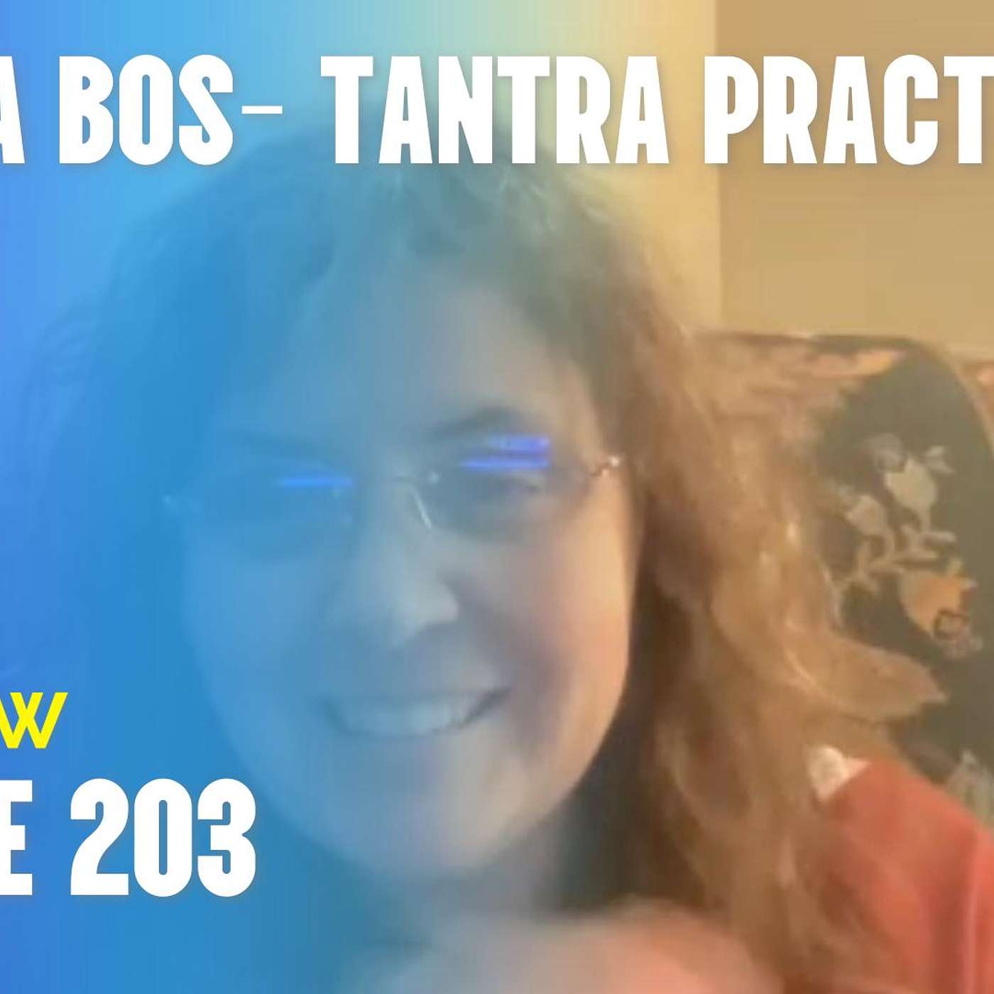 203- Understanding Masculine and Feminine Energy through Tantra with Katrina Bos