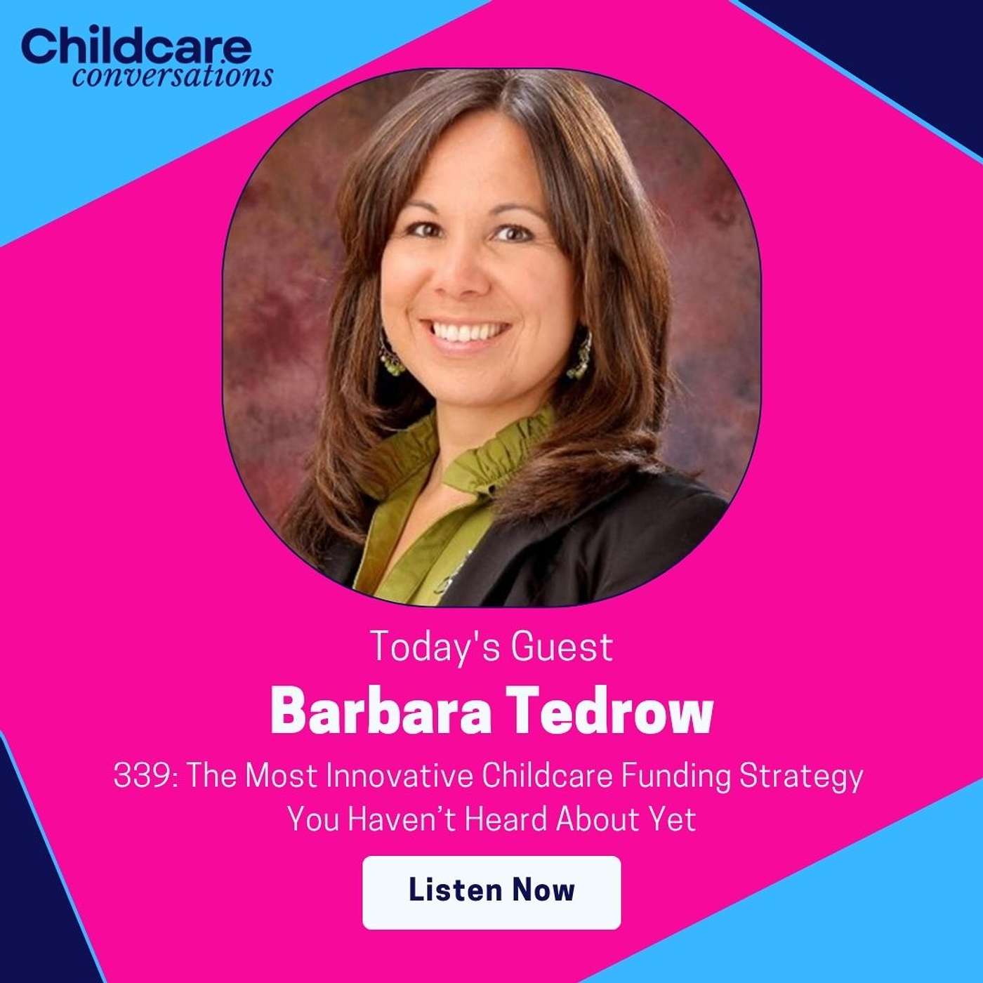 339: The Most Innovative Childcare Funding Strategy You Haven’t Heard About Yet With Barbara Tedrow episode artwork