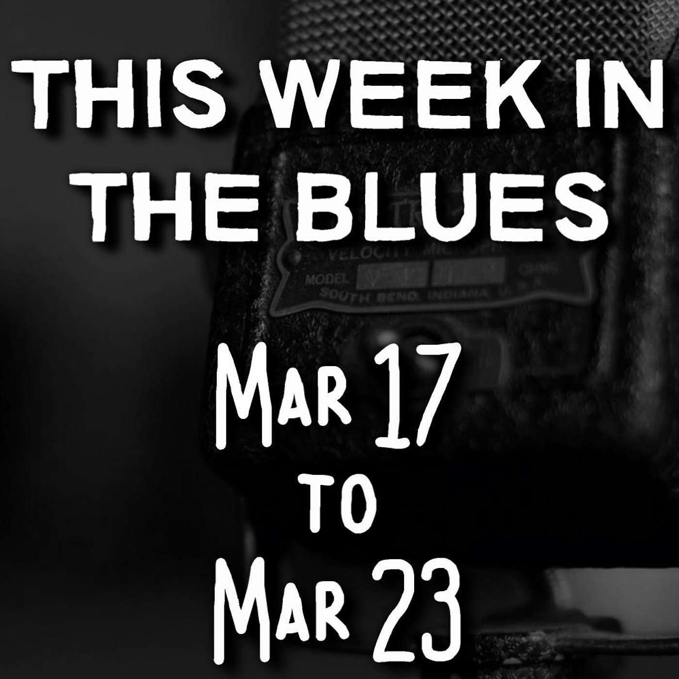 This Week In The Blues: March 17 – March 23, 2024