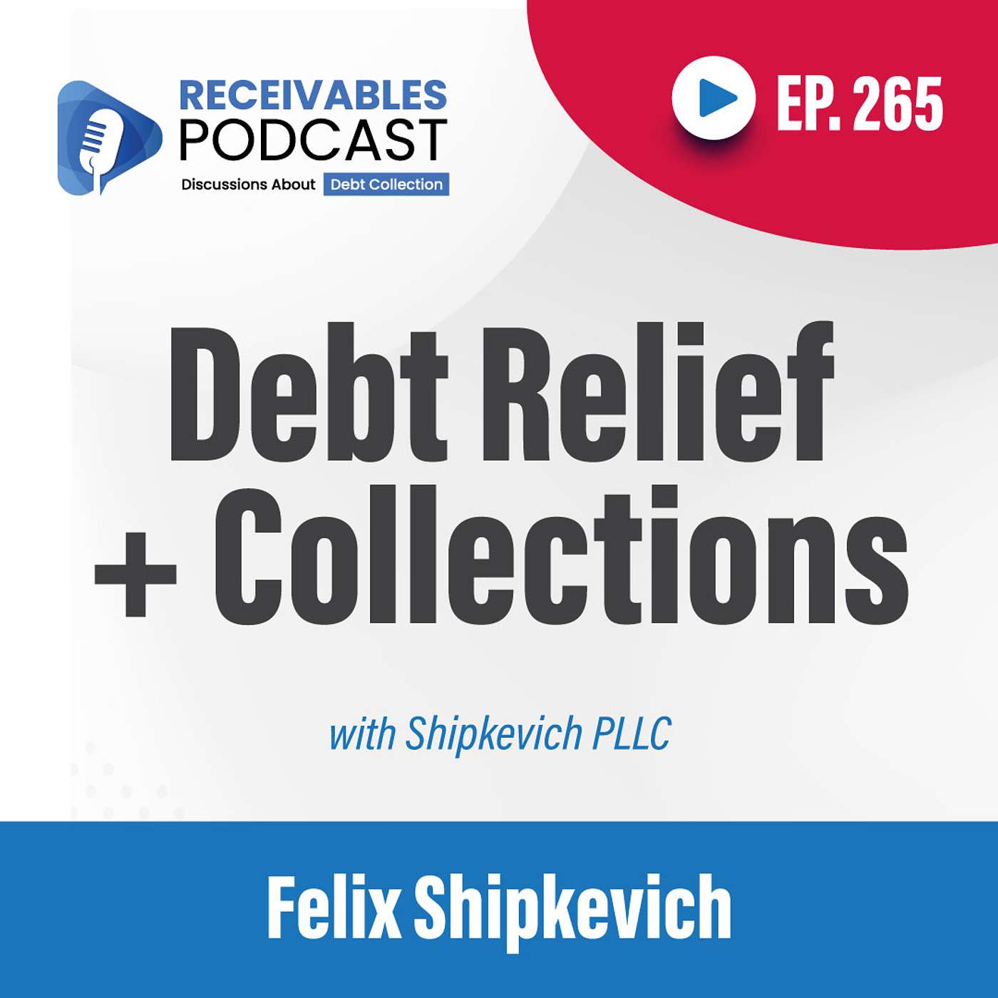 The Real Disconnect Between Debt Relief and Collections Explained | Ep. 265