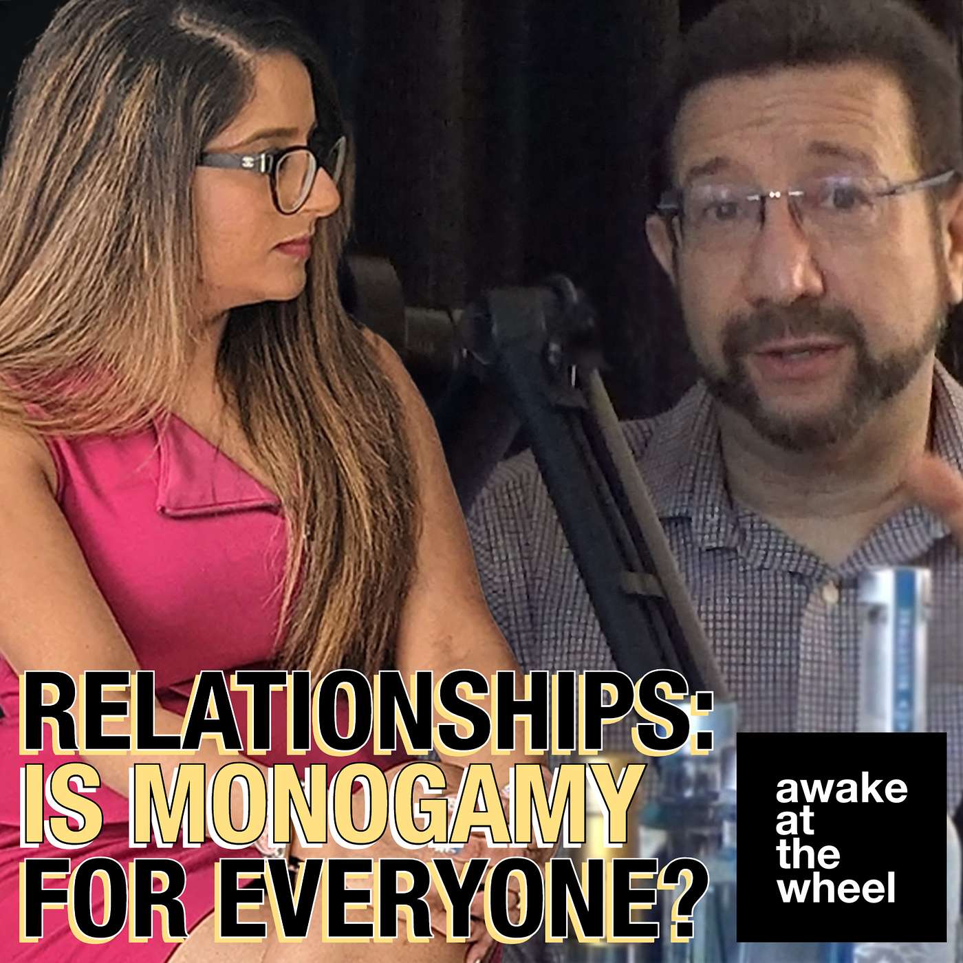 Relationships: Is monogamy for everyone? | Awake at the Wheel | Ep 7 episode artwork