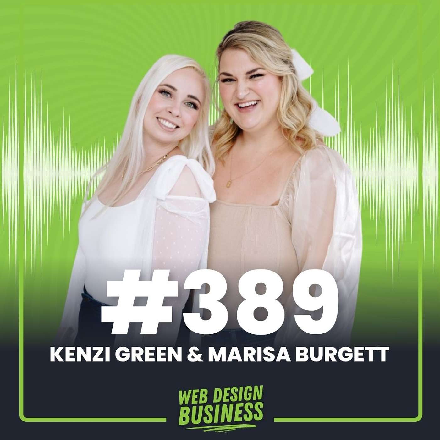 389 - Selling High-Ticket Design Services with Kenzi Green & Marisa Burgett