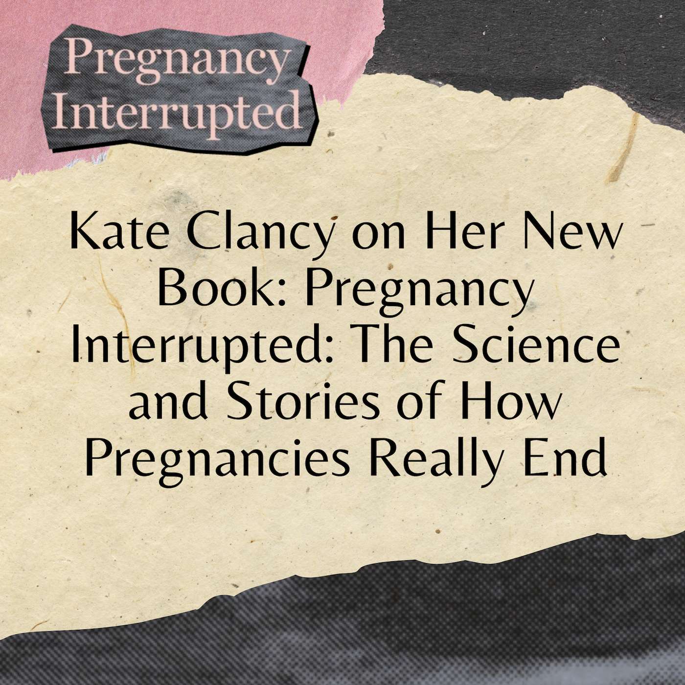 Kate Clancy on Her New Book: Pregnancy Interrupted: The Science and Stories of How Pregnancies Really End