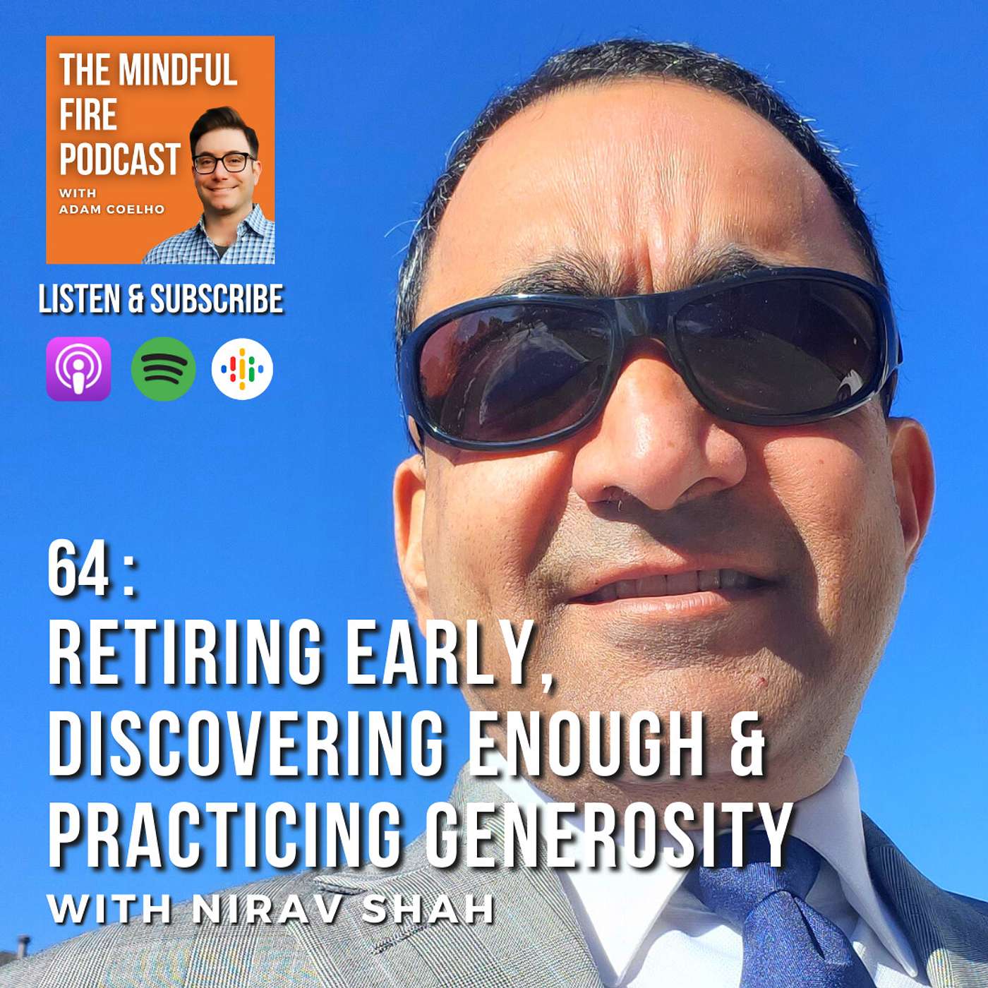 64 : Retiring Early, Discovering Enough & Practicing Generosity with Nirav Shah - podcast episode cover