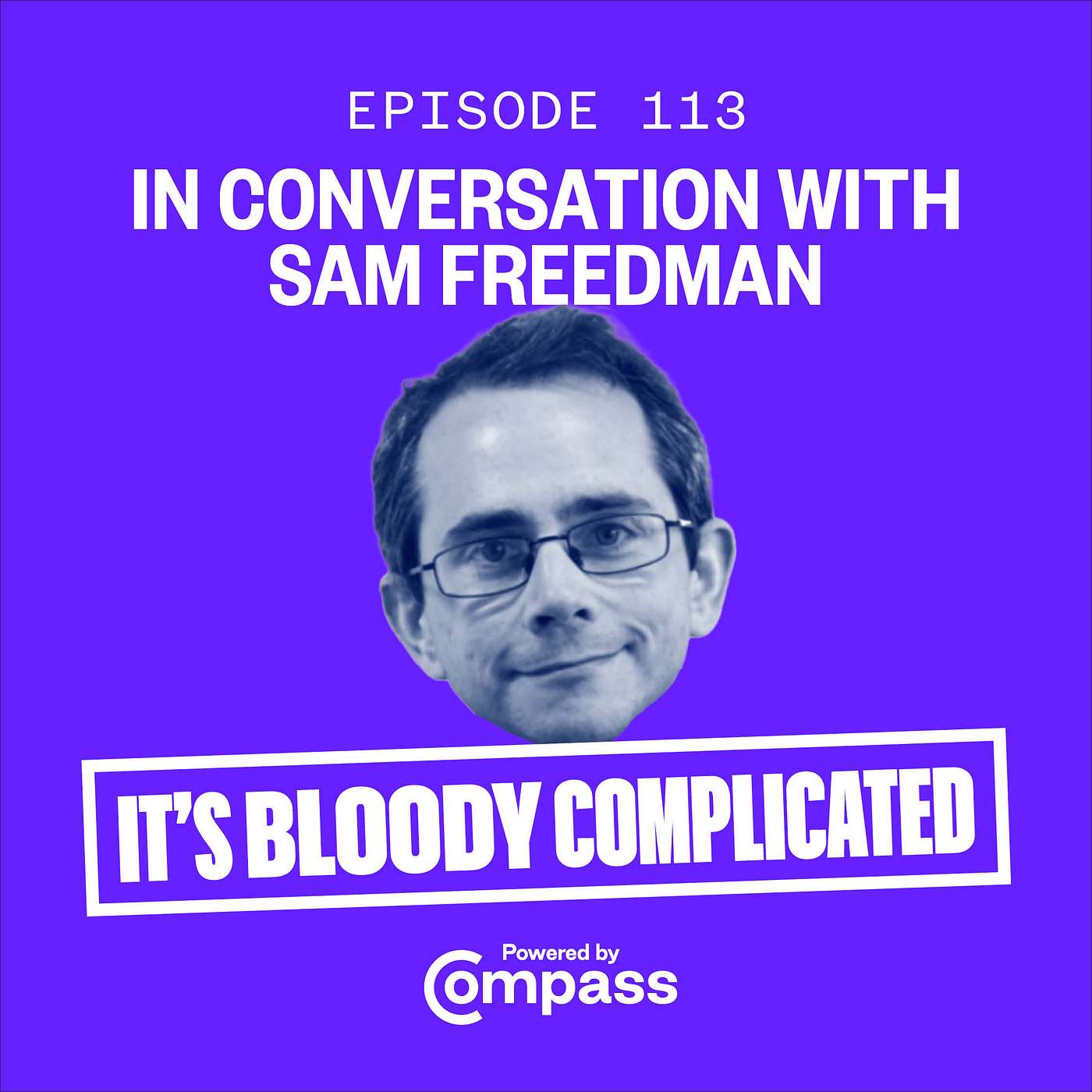 In Conversation with Sam Freedman | ep. 113