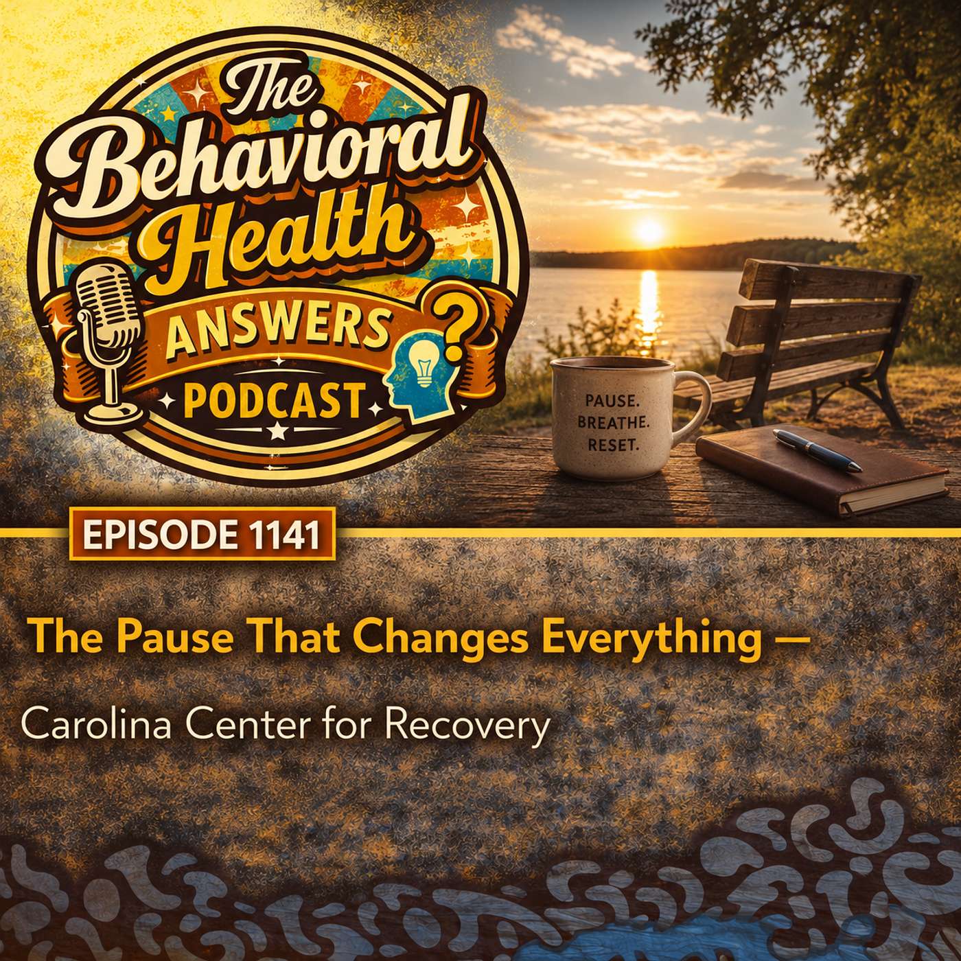 Episode 1141: The Pause That Changes Everything | Carolina Center for Recovery episode artwork