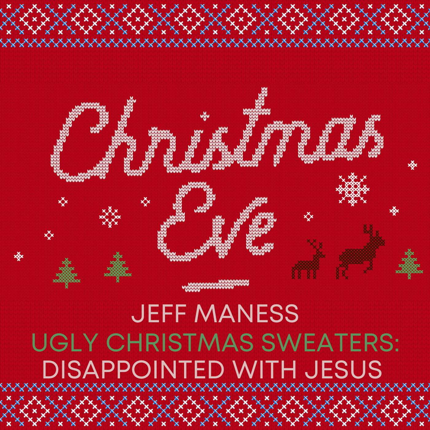 Ugly Christmas Sweaters: Disappointed with Jesus