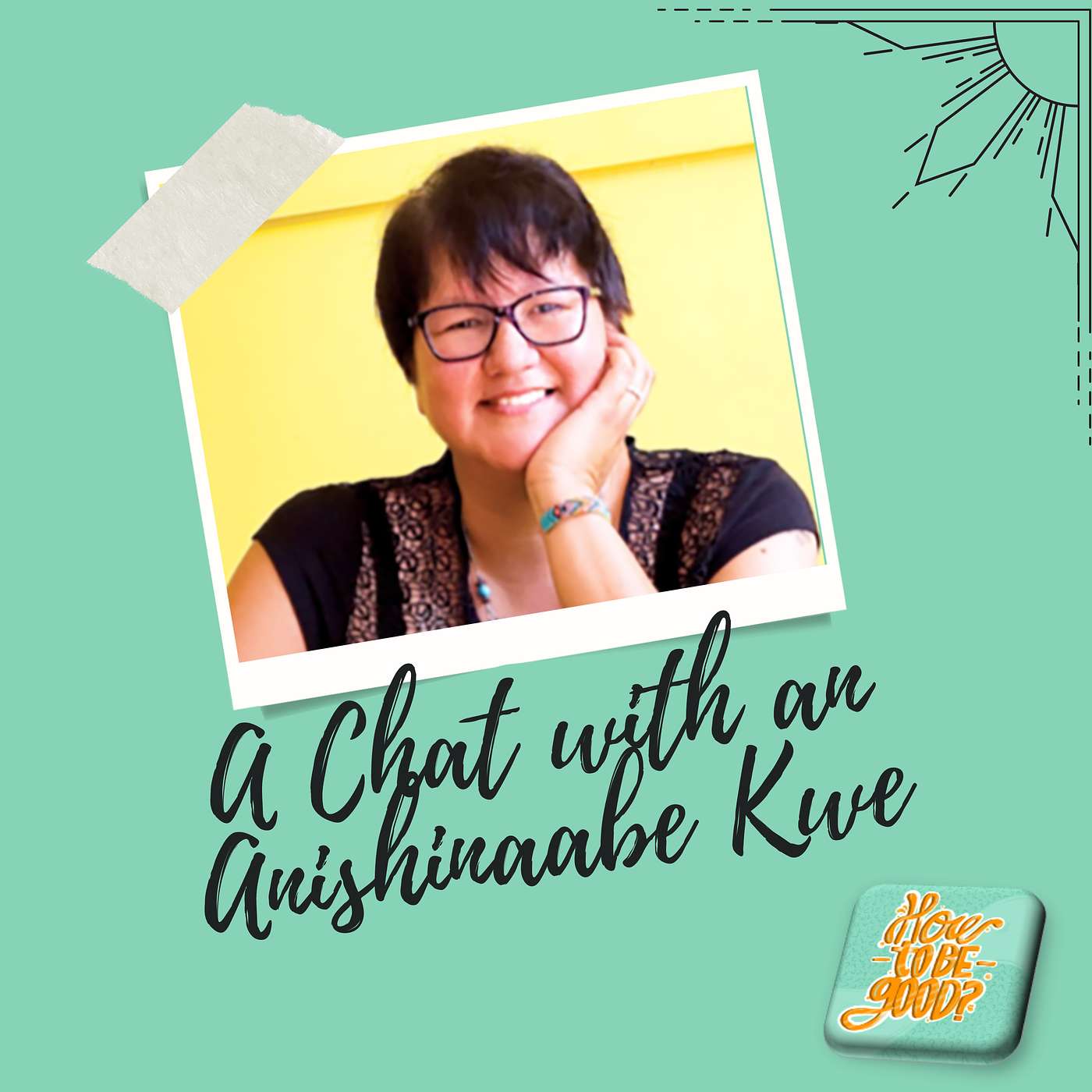 A Chat with an Anishinaabe Kwe (Ojibway Woman)