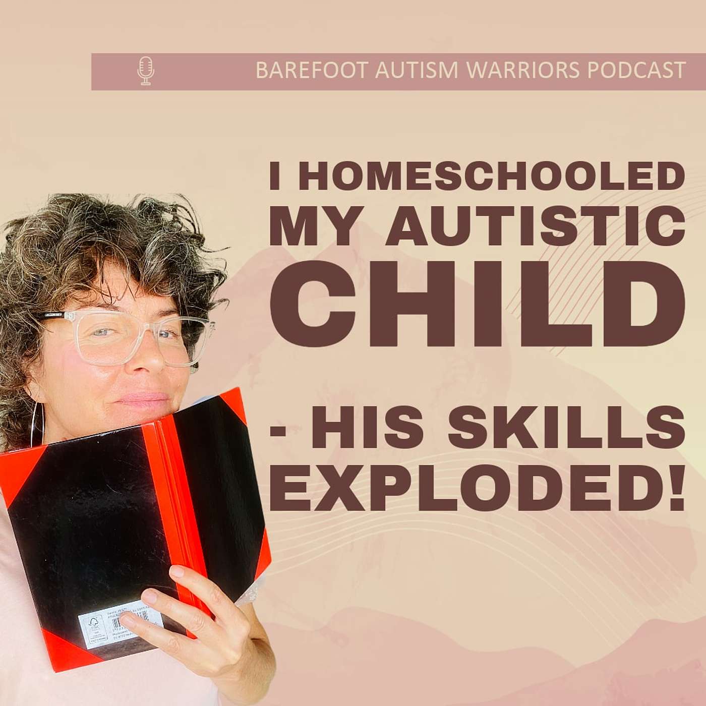 BAREFOOT AUTISM WARRIORS turn autism around podcast. | Recovery strategies for ambitious, health-conscious, Christian moms who want to go from tantrums and eloping to peace and independence.