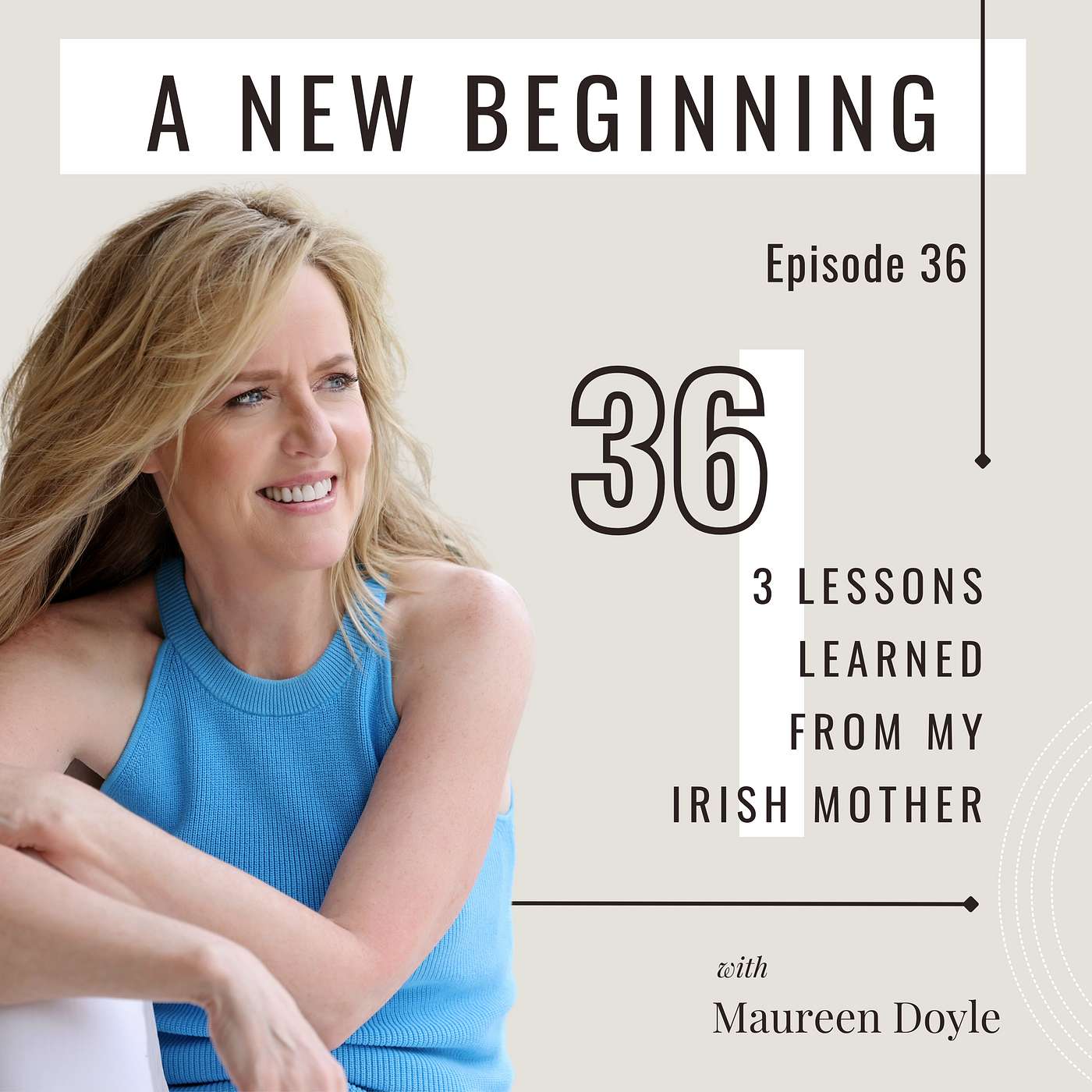 3 Lessons Learned from my Irish Mother