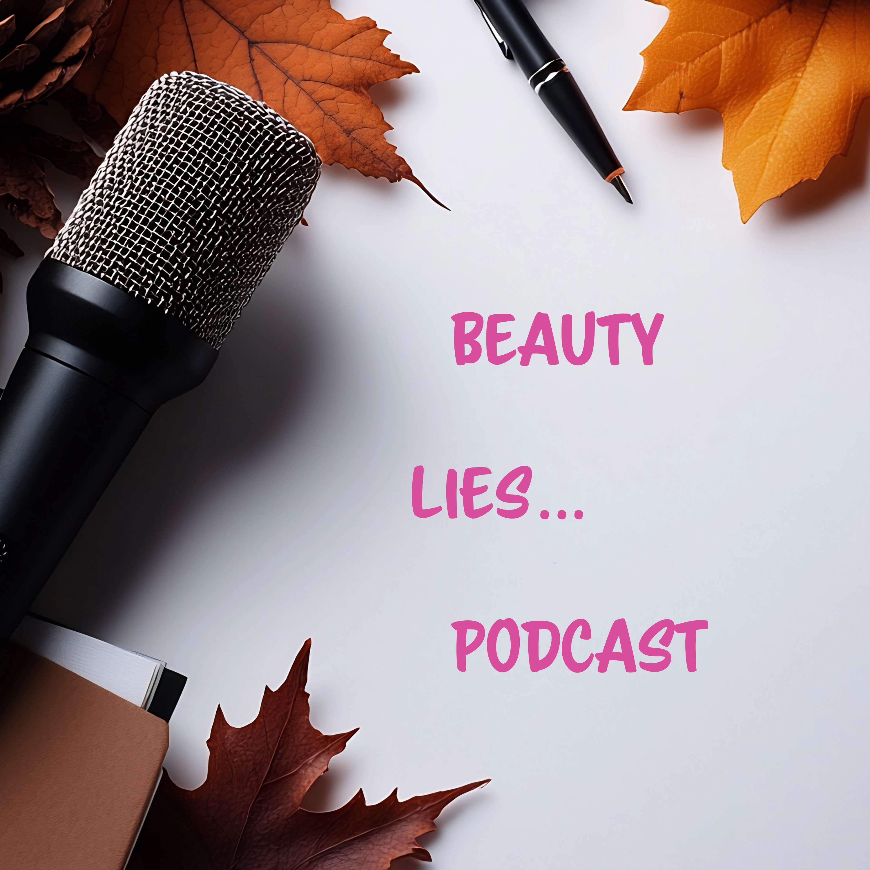 Beauty Lies Podcast