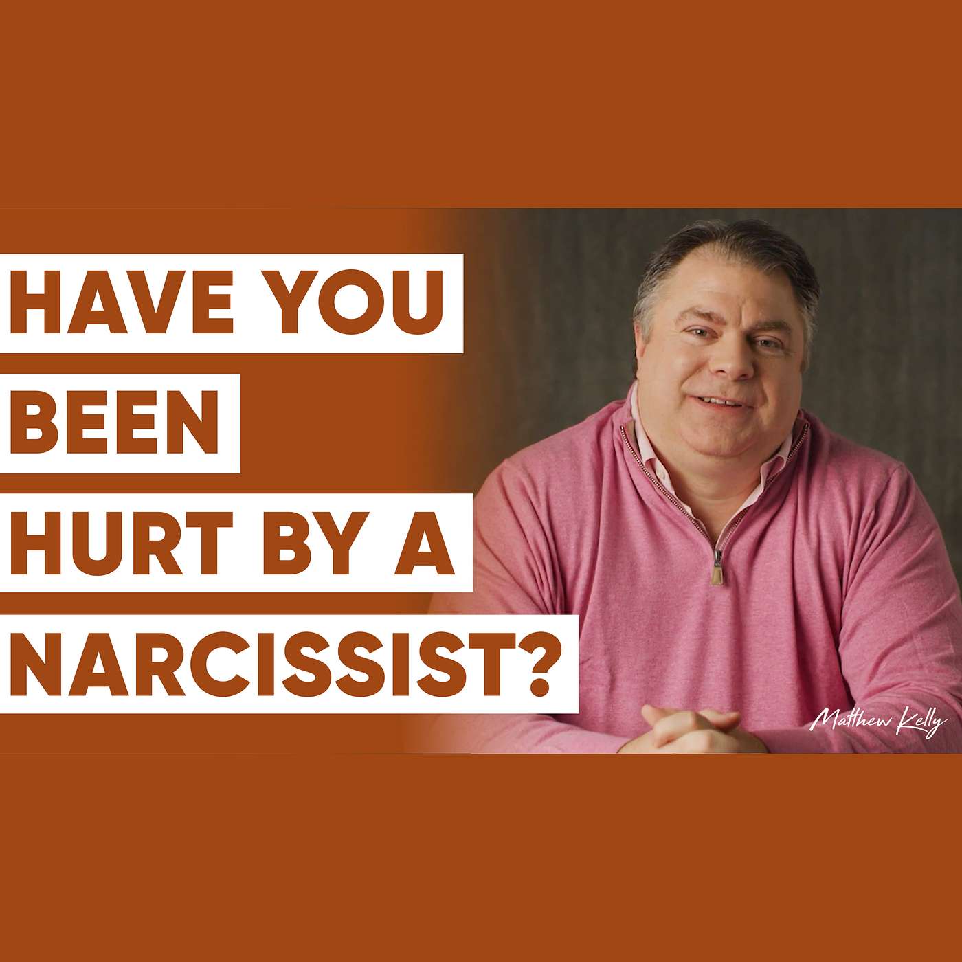 Recovering from a Relationship with a Narcissist - Matthew Kelly
