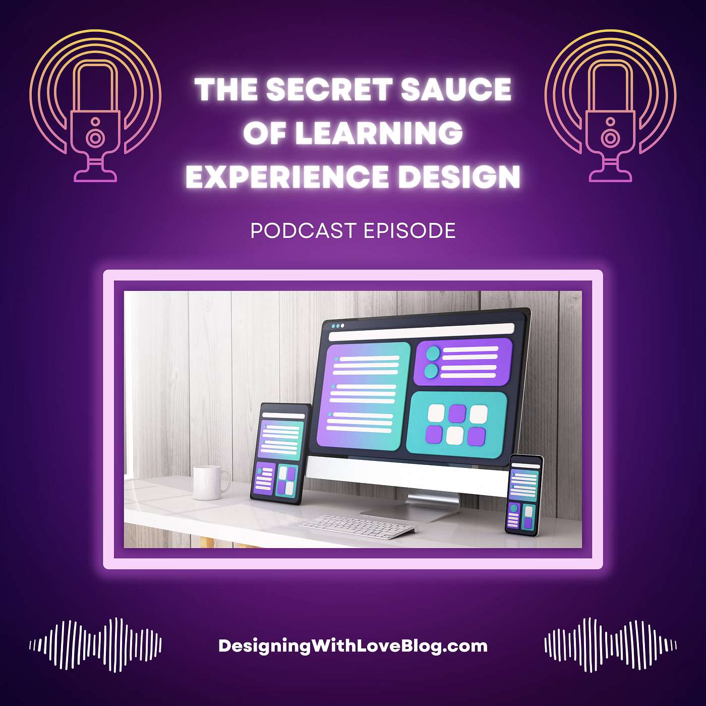 The Secret Sauce of Learning Experience Design