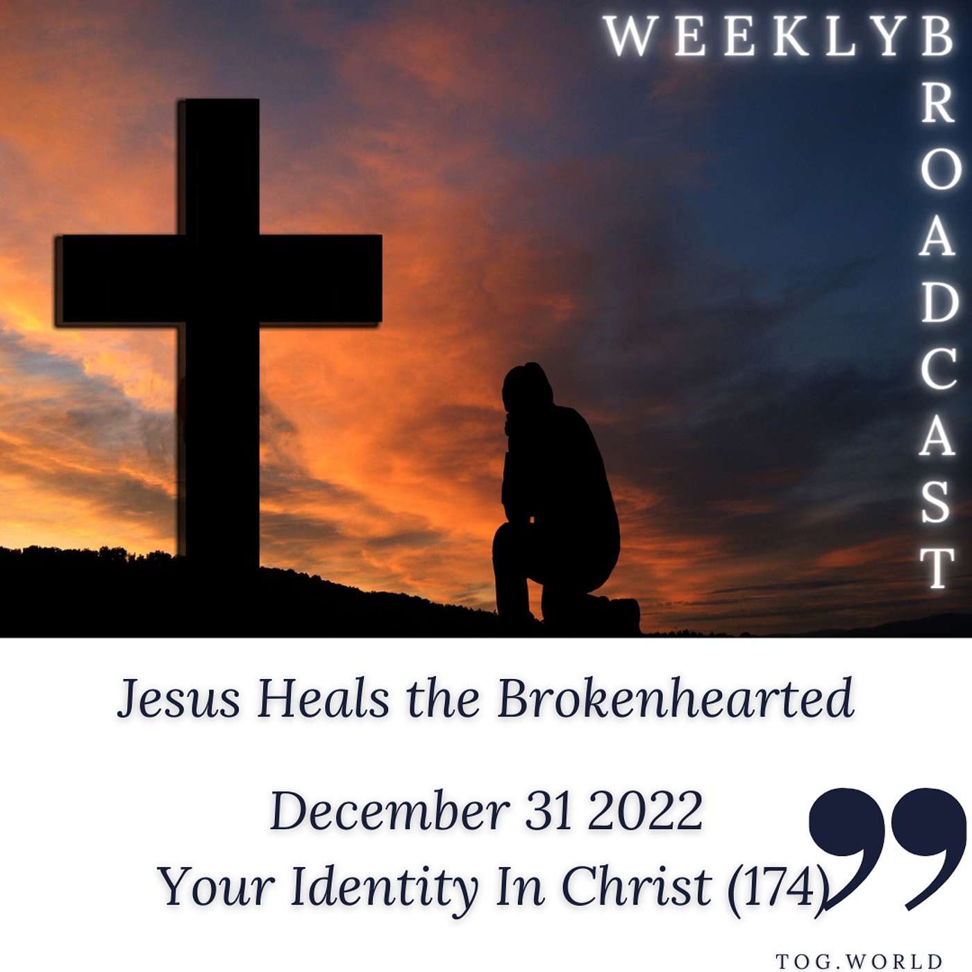 Jesus Heals the Brokenhearted - Your Identity In Christ (174) – December 31 2022 episode artwork