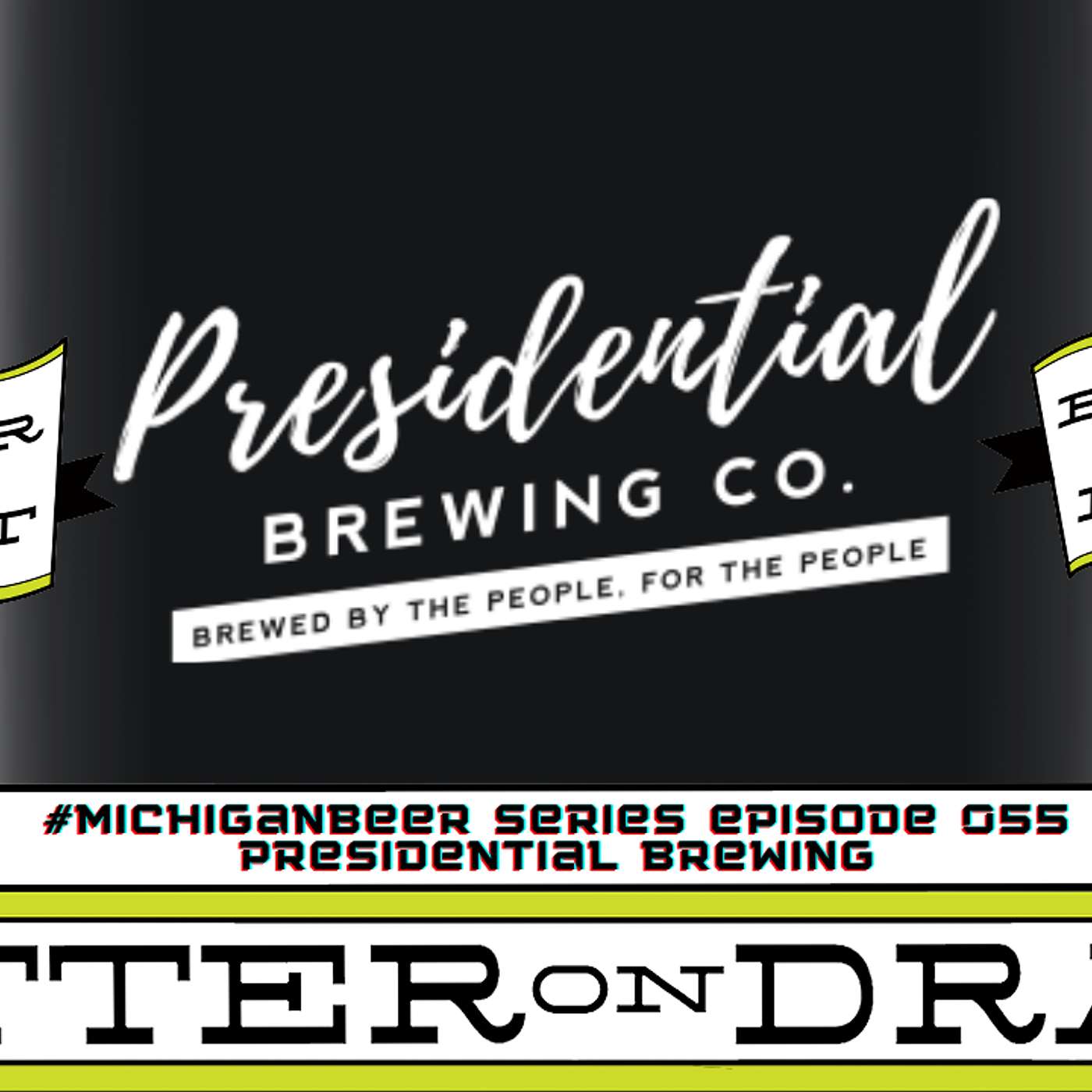 Presidential Brewing | Michigan Beer Series #055