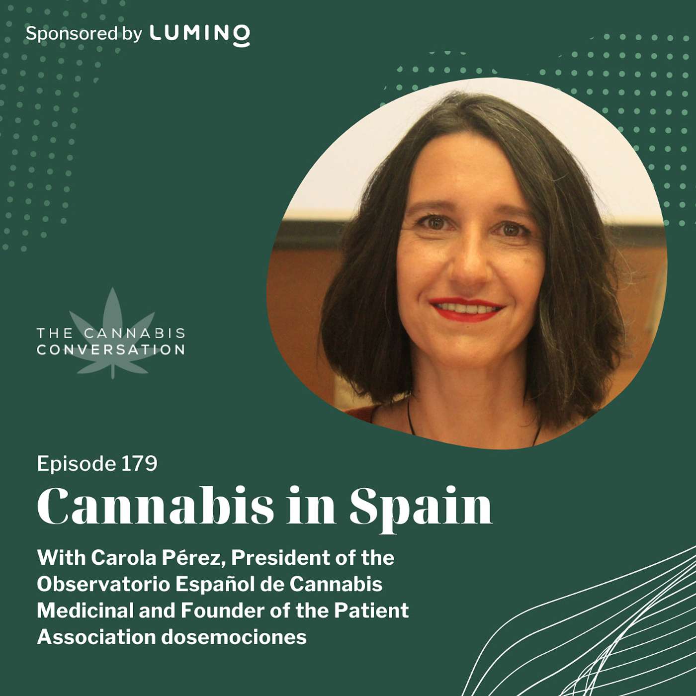 EPISODE #179: Cannabis in Spain with Carola Pérez, President of the Observatorio Español de Cannabis Medicinal and Founder of the Patient Association - dosemociones