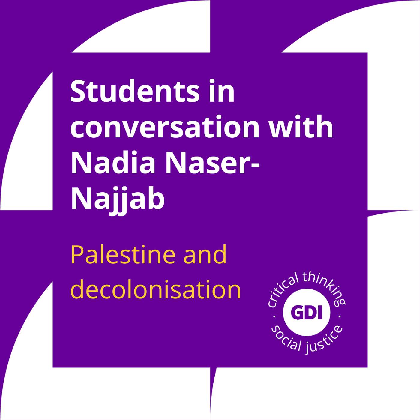 Students in conversation with Nadia Naser-Najjab: Palestine and decolonisation