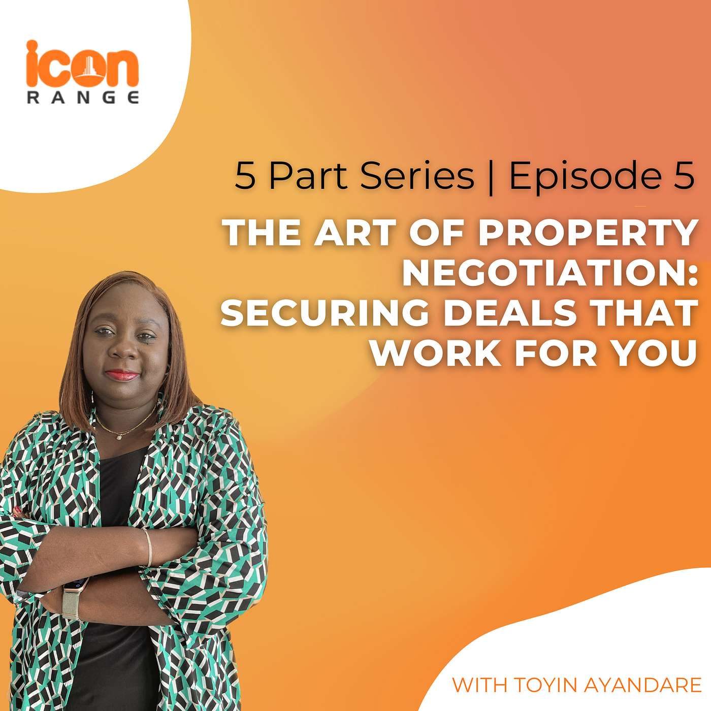 Part 5 of 5: The Art of Property Negotiation: Securing Deals That Work for You