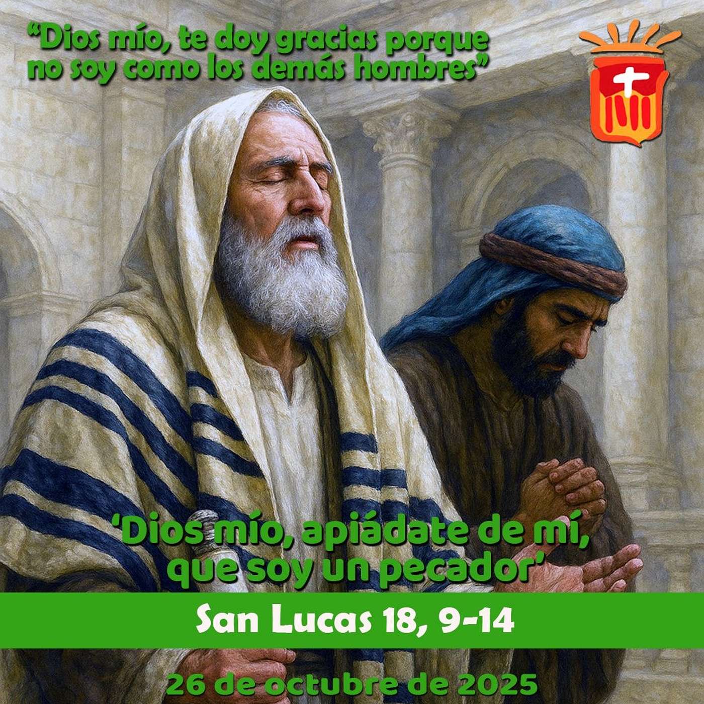 2025-10-26 San Lucas 18, 9-14: Domingo XXX Ordinario
