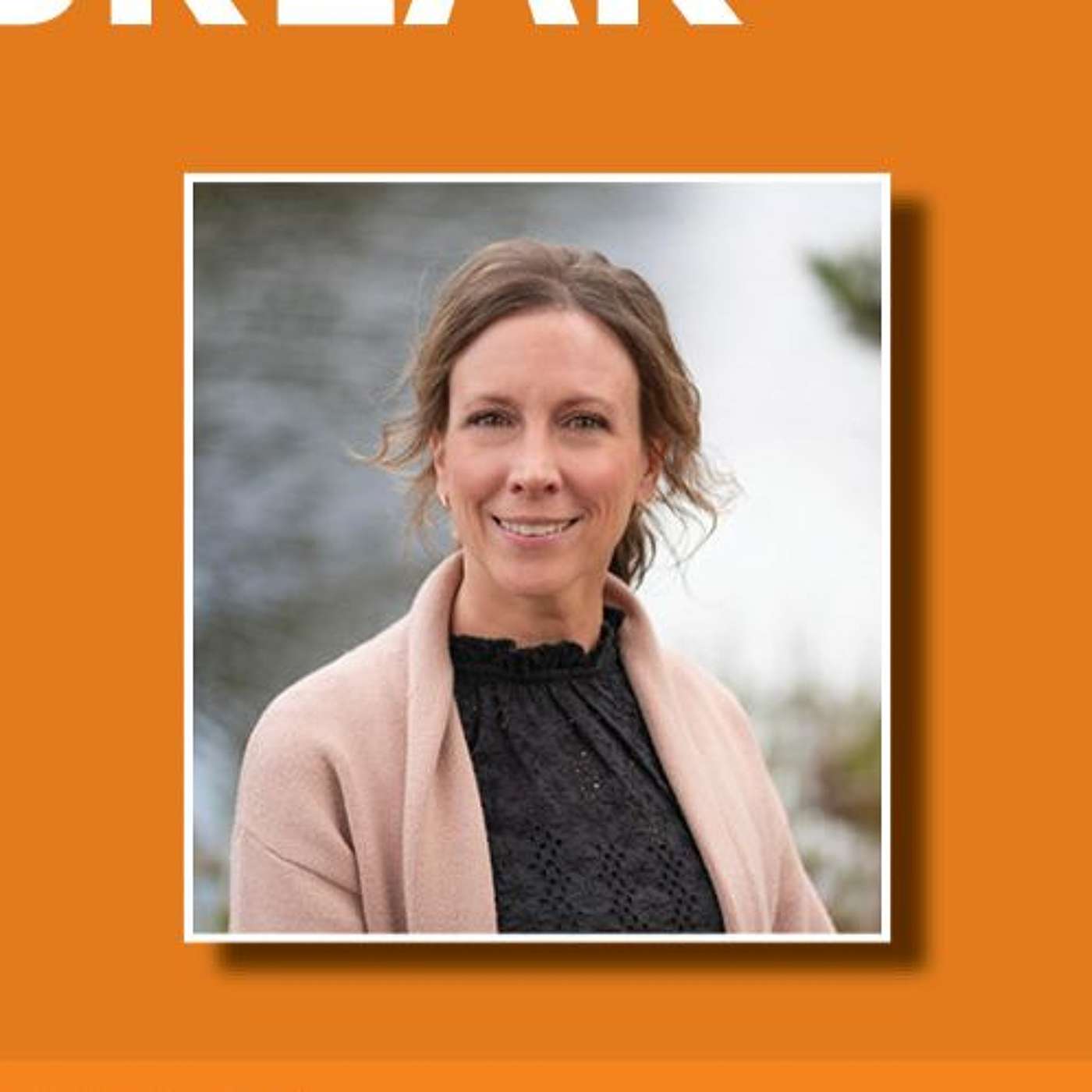Bend Don't Break: Abby Rowland, Executive Director of Saving Grace episode artwork