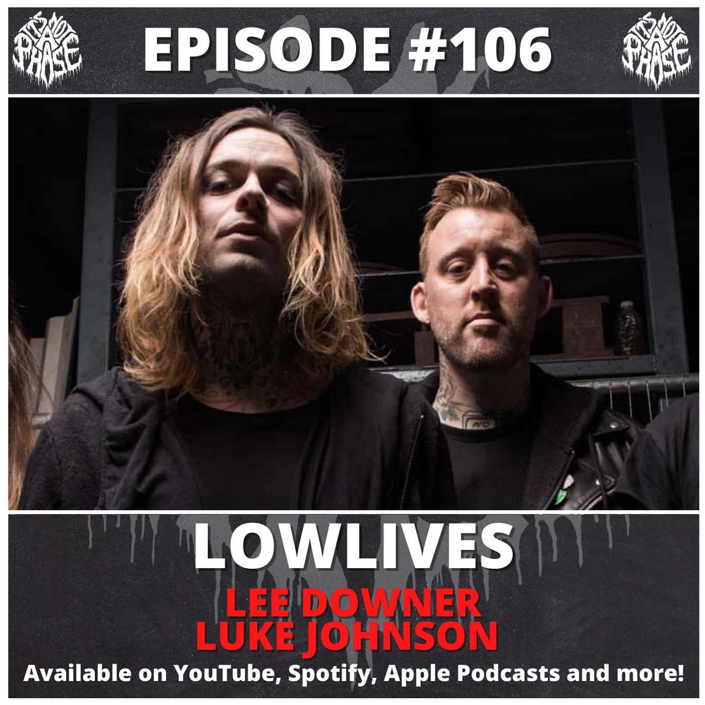 It's Not A Phase - EP #106 - Lowlives (Lee Downer & Luke Johnson)