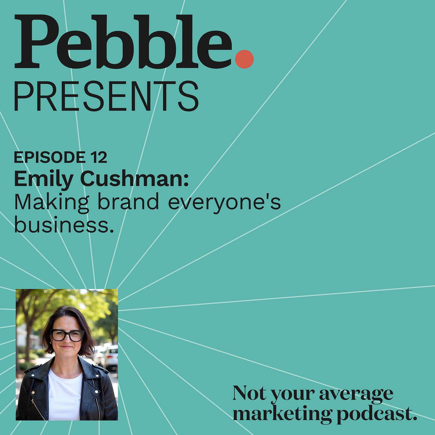 Episode 12: Making brand everyone's business with Emily Cushman