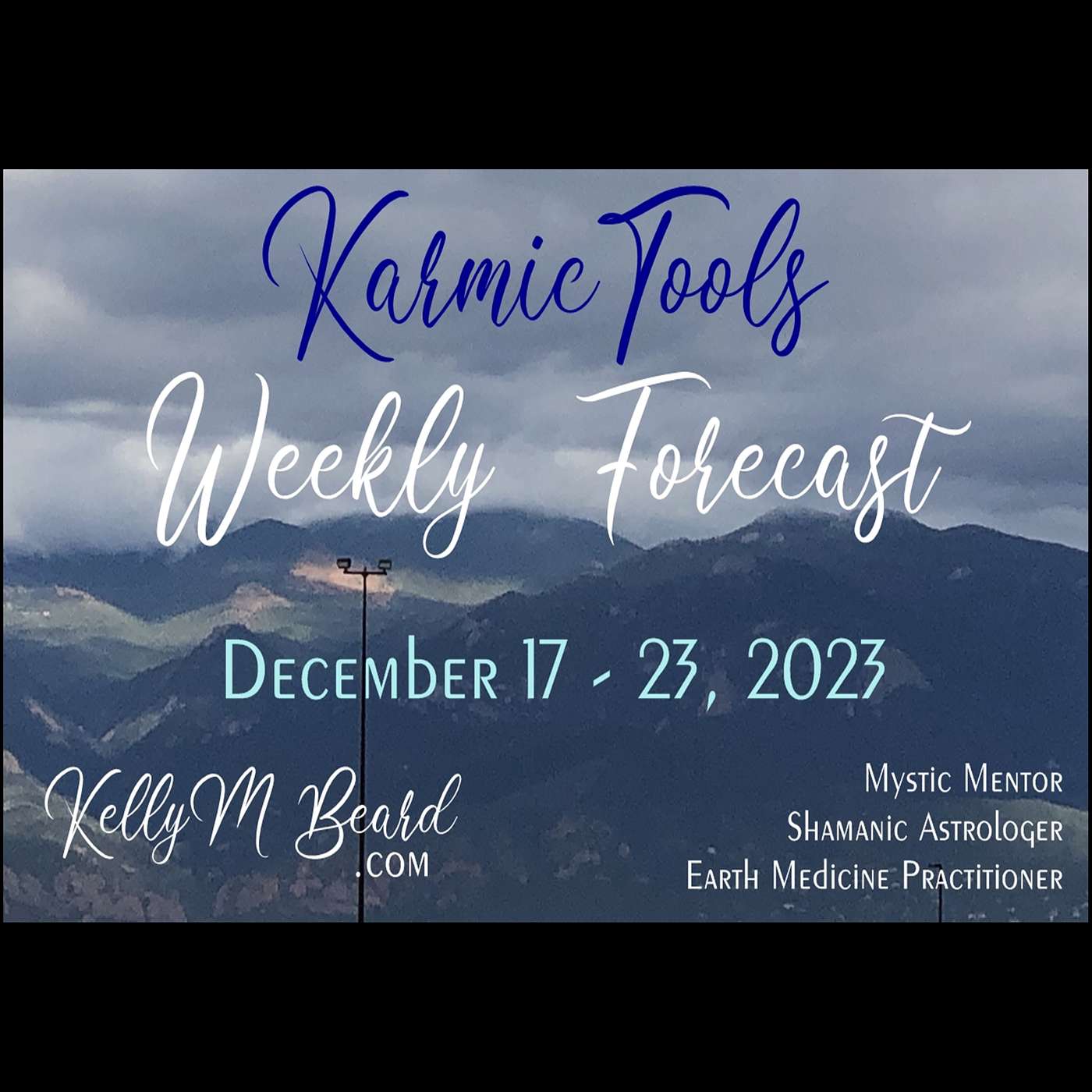 Dec 17 - 23, 2023  ::  KarmicTools Weekly Forecast  ::  Events + Resources