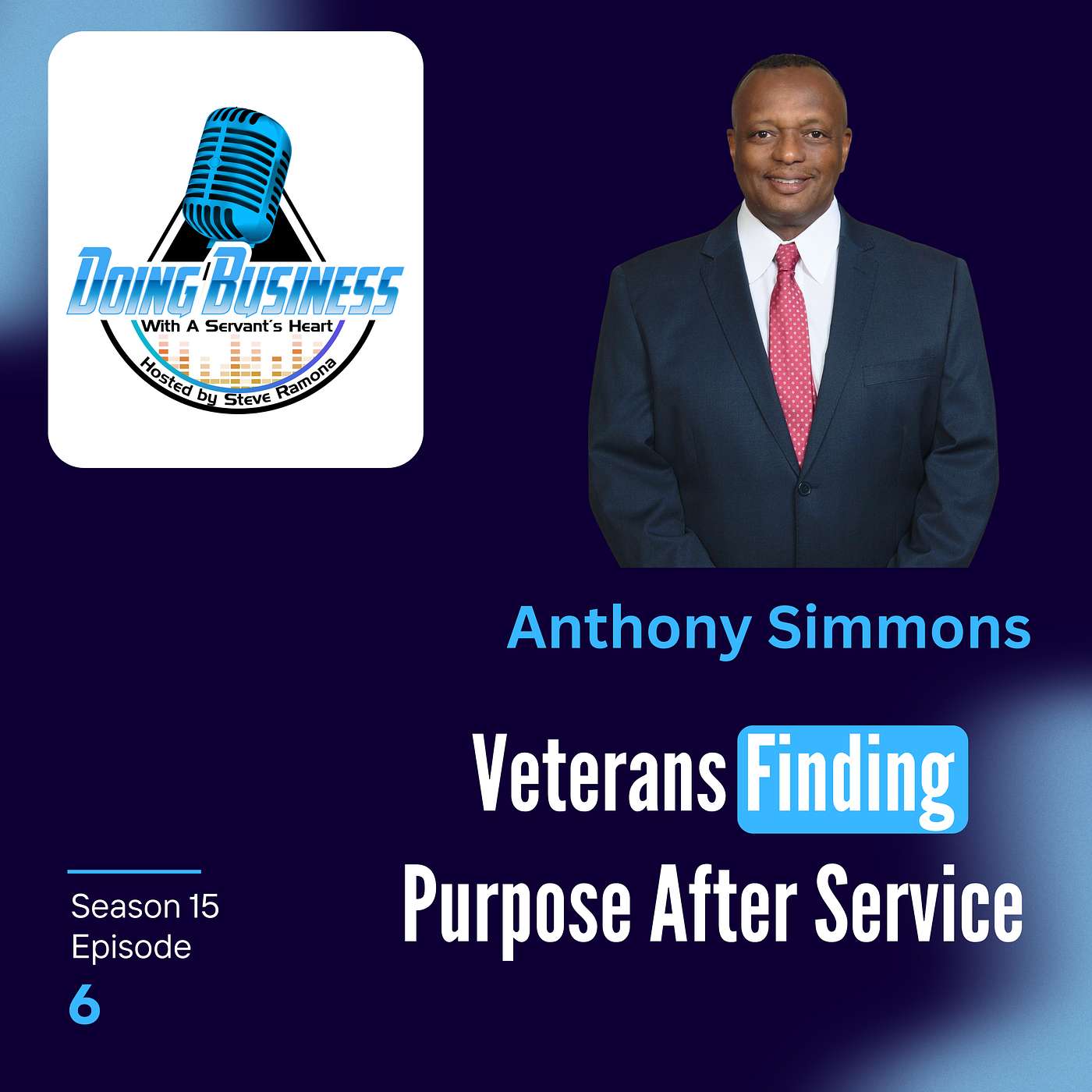 Anthony Simmons: The Servant Leader’s Heart Transforming Veterans Lives