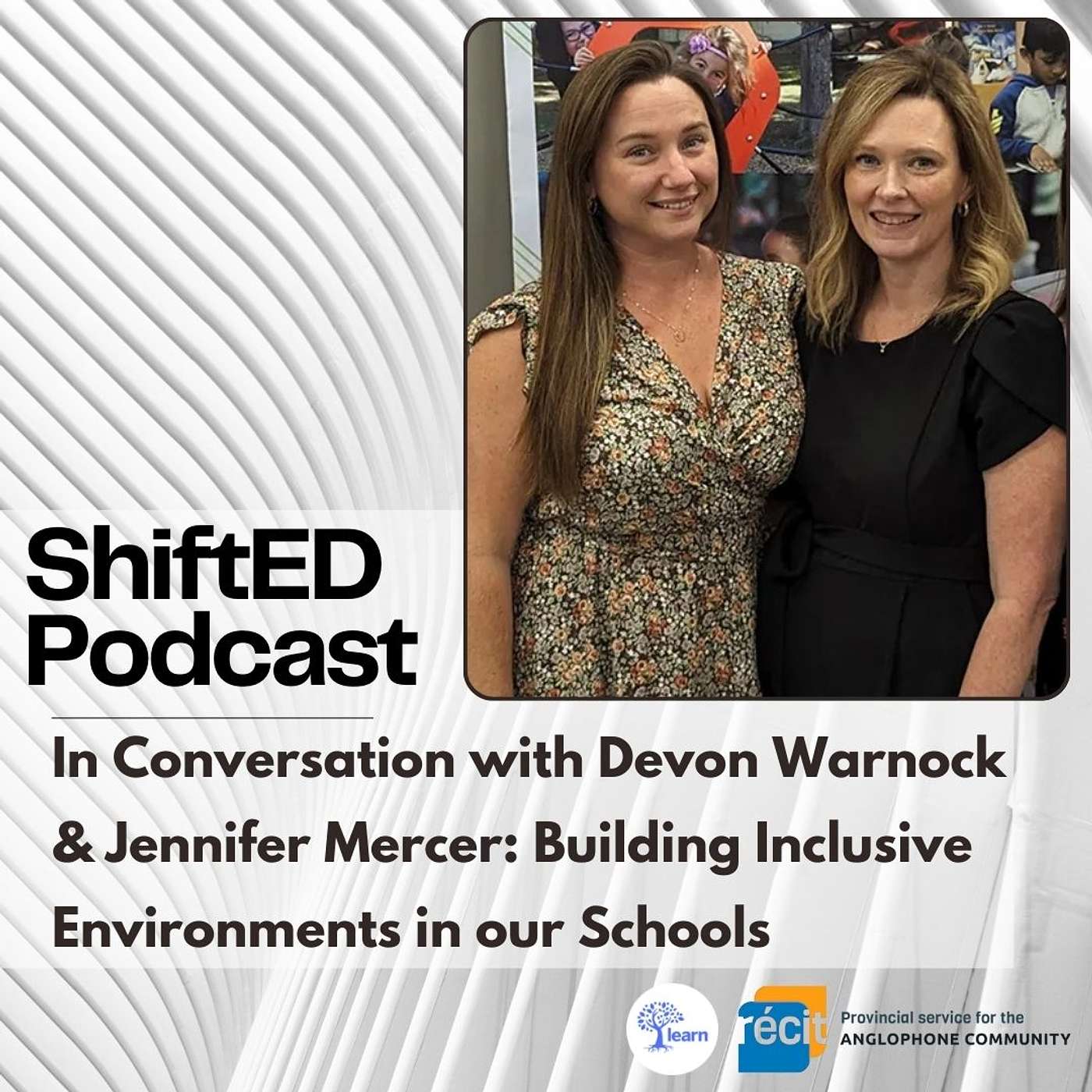ShiftED Podcast #58 In Conversation with Devon Warnock & Jennifer Mercer: Building Inclusive Schools episode artwork