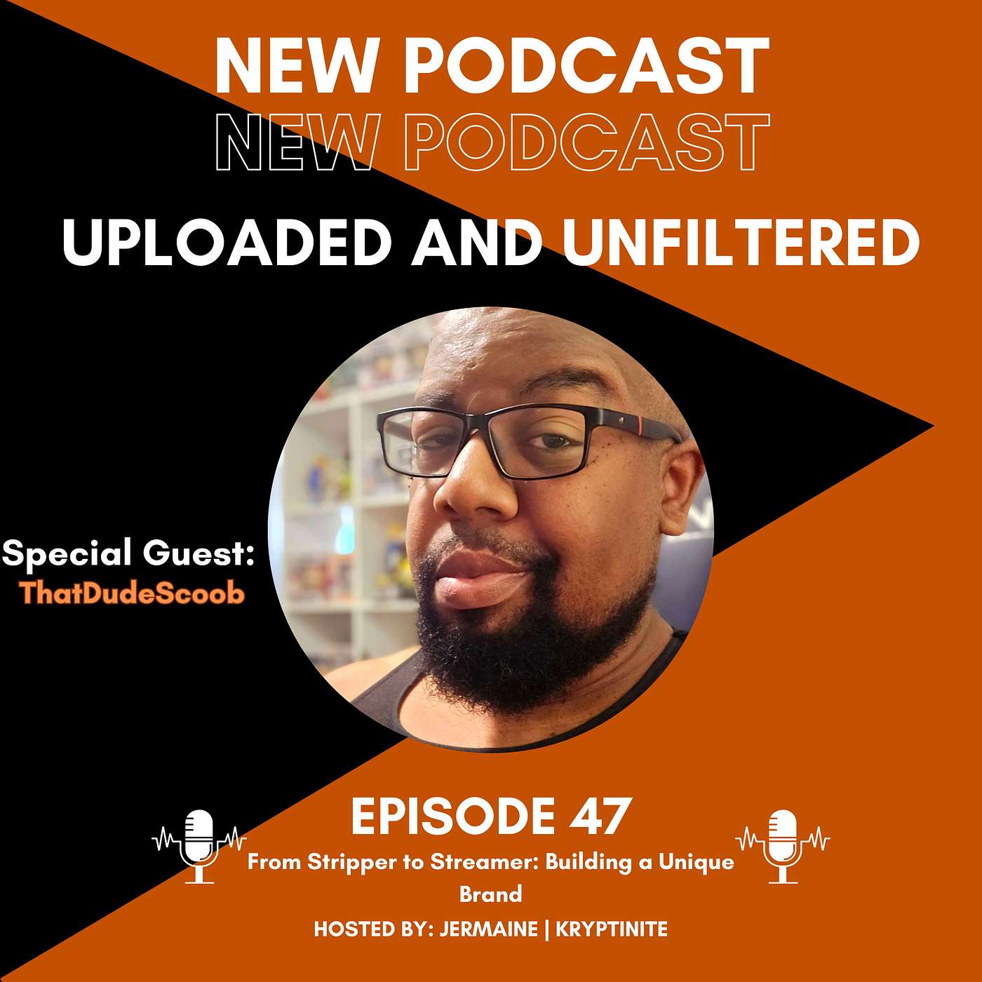 From Stripper to Streamer: Building a Unique Brand [Guest: ThatDudeScoob]