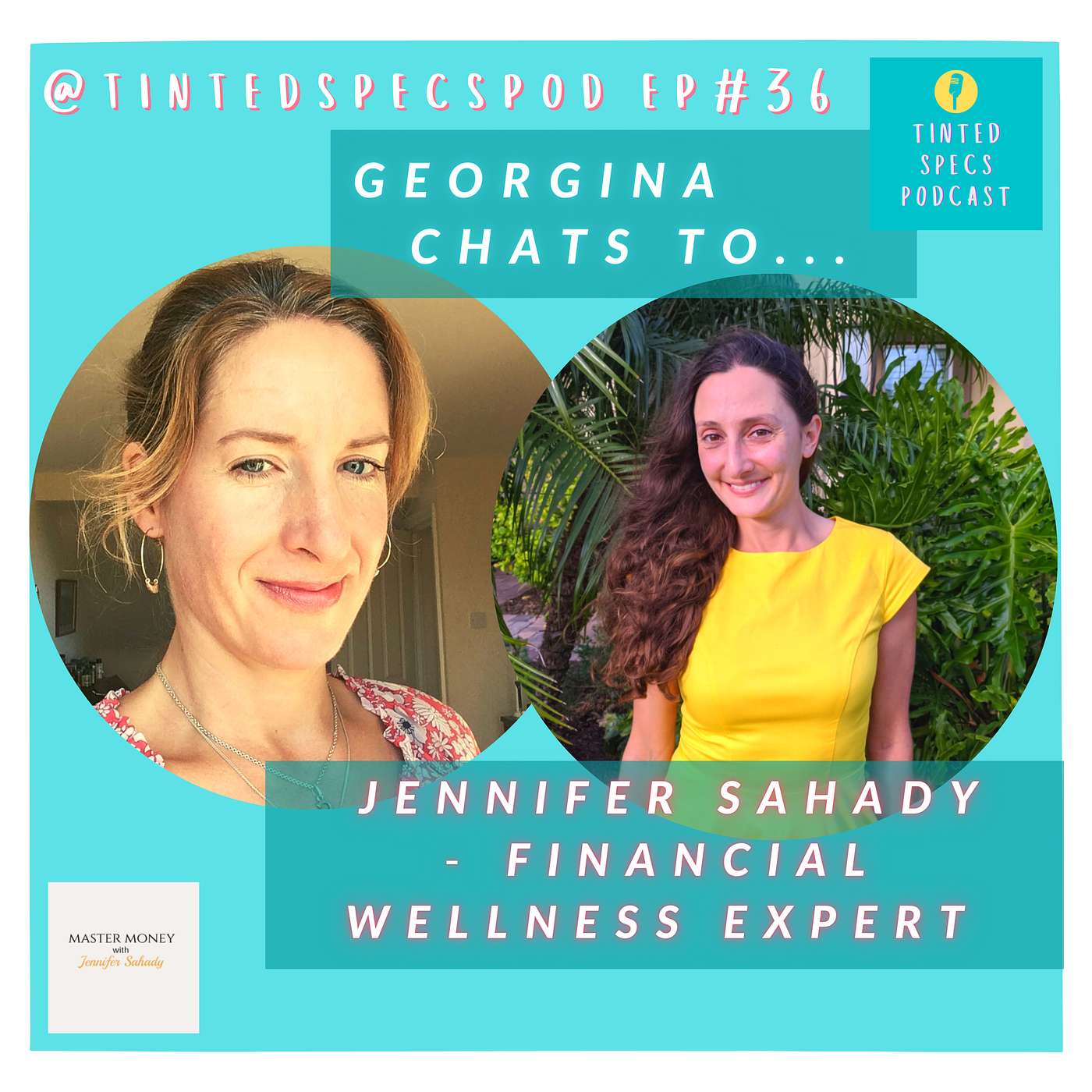 Ep 36 - Georgina speaks to financial wellness expert and walking Wikipedia of money Jennifer Sahady 💸🧞♀️🦸♀️ Ep 36 - Georgina speaks to financial wellness expert and walking Wikipedia of money Jennifer Sahady 💸🧞♀️🦸♀️
